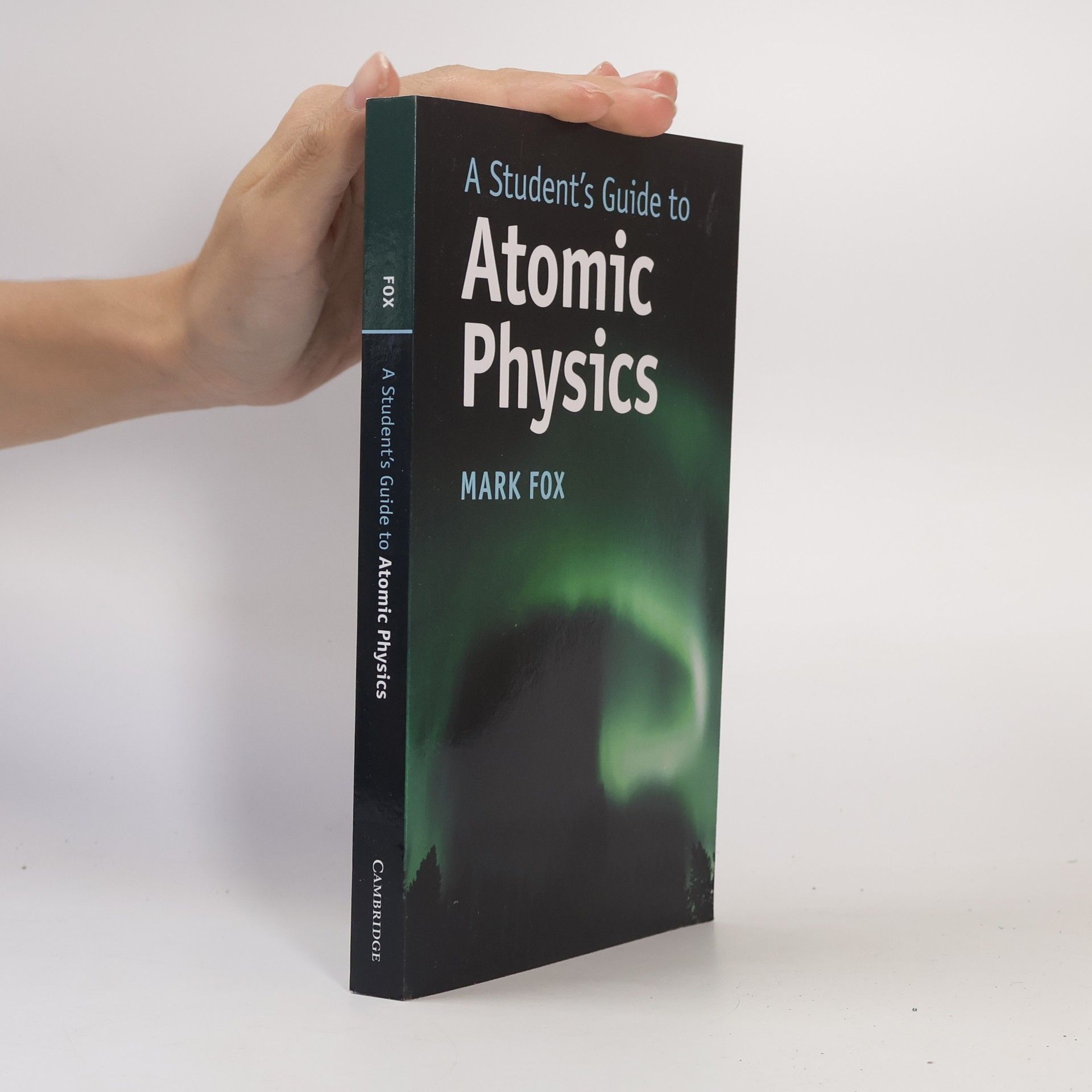 Mark Fox A Student's Guide to Atomic Physics