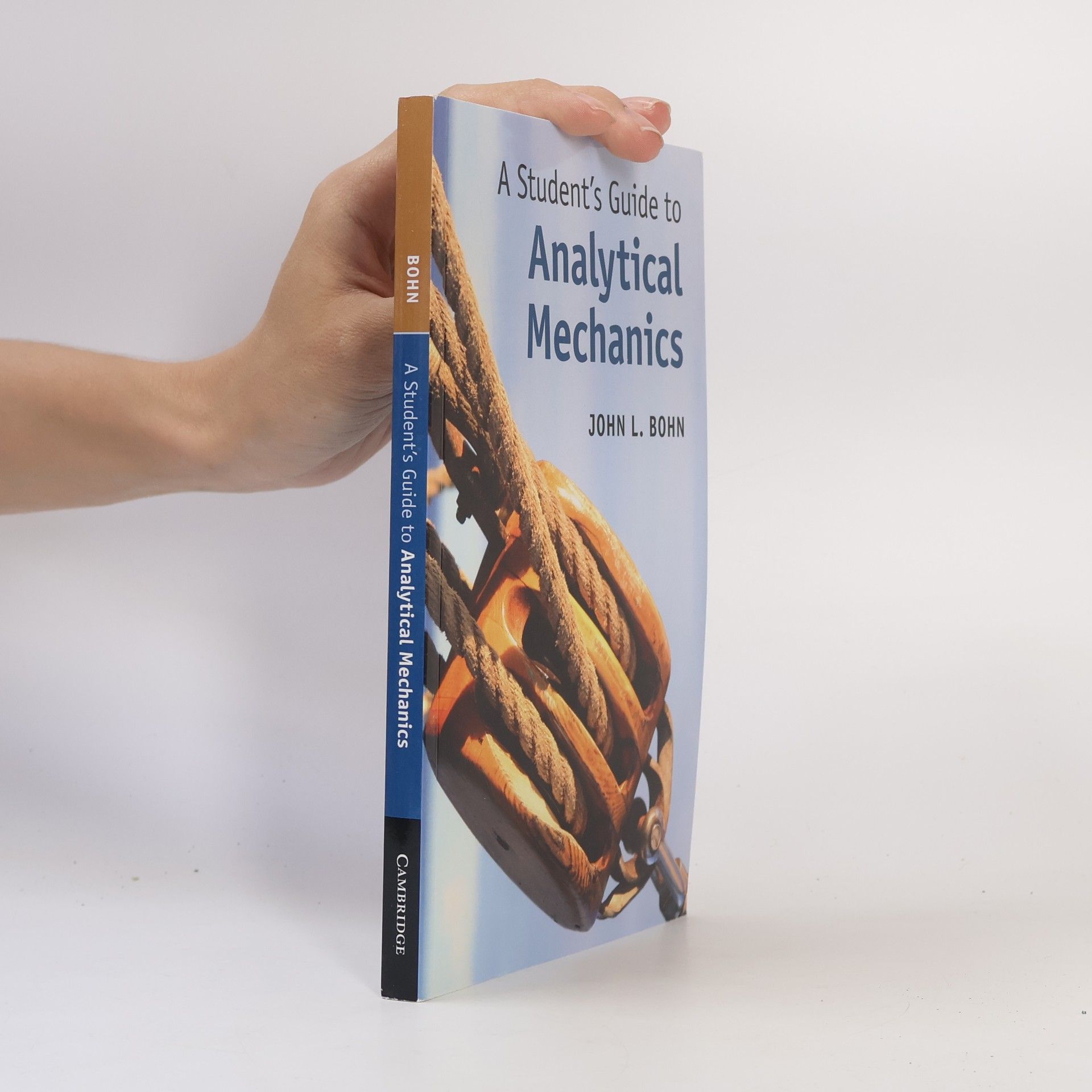 John L Bohn A Student's Guide to Analytical Mechanics