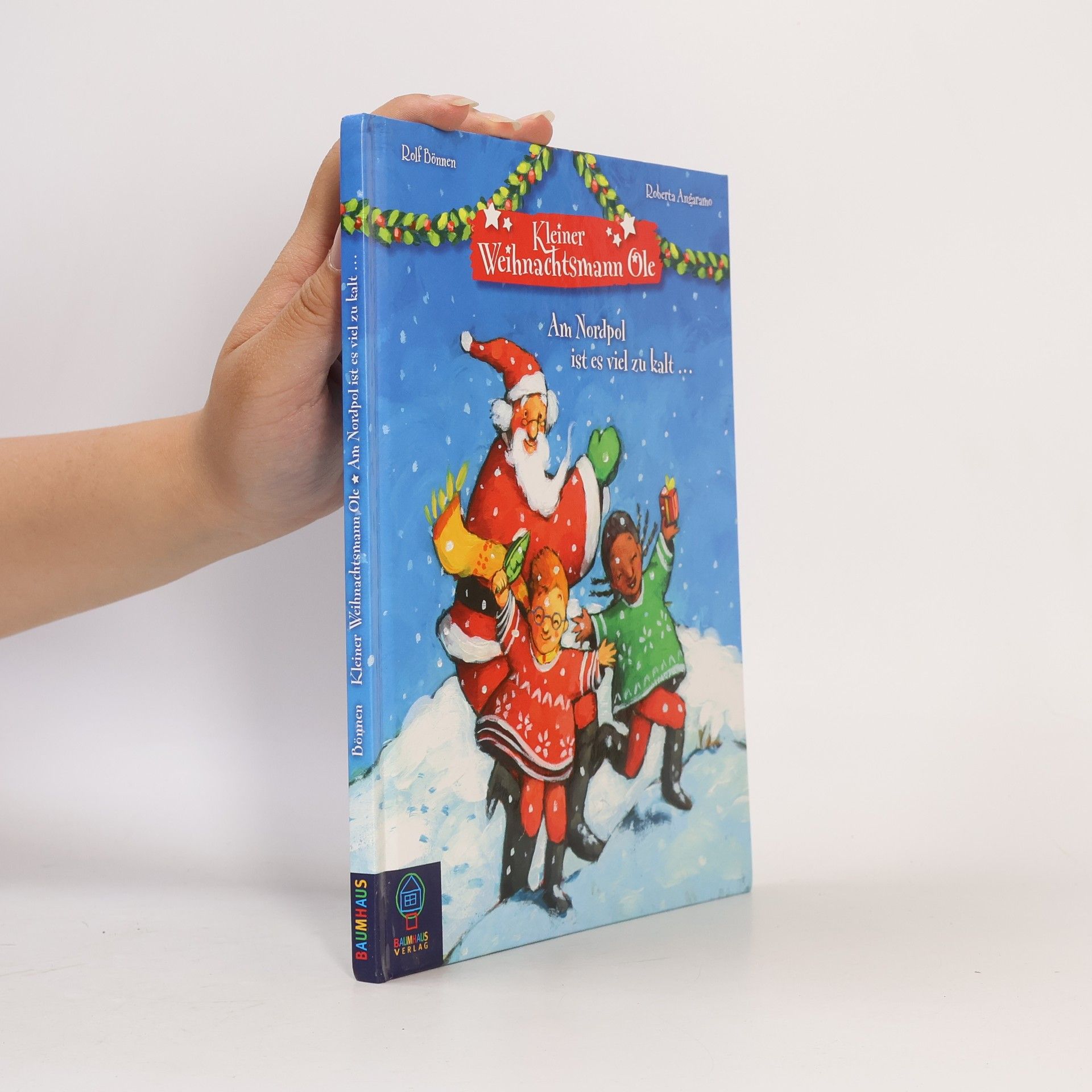 Roberta Angaramo Kleiner Weihnachtsmann Ole. Am Nordpol ist es viel zu kalt ...