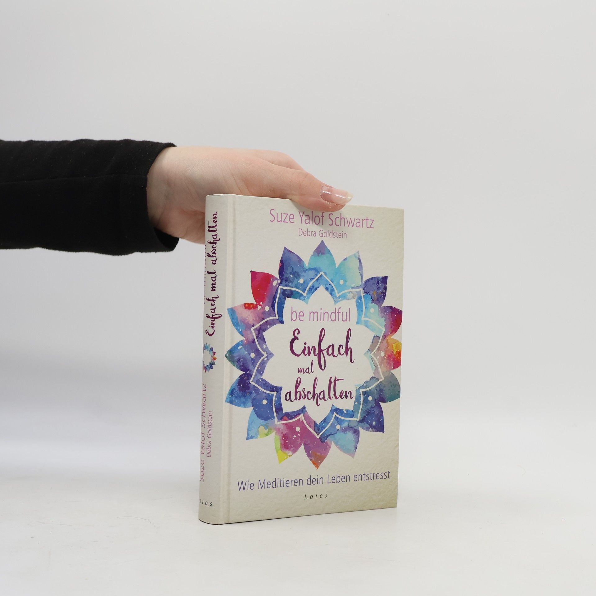 Suze Yalof Schwartz Be mindful - einfach mal abschalten