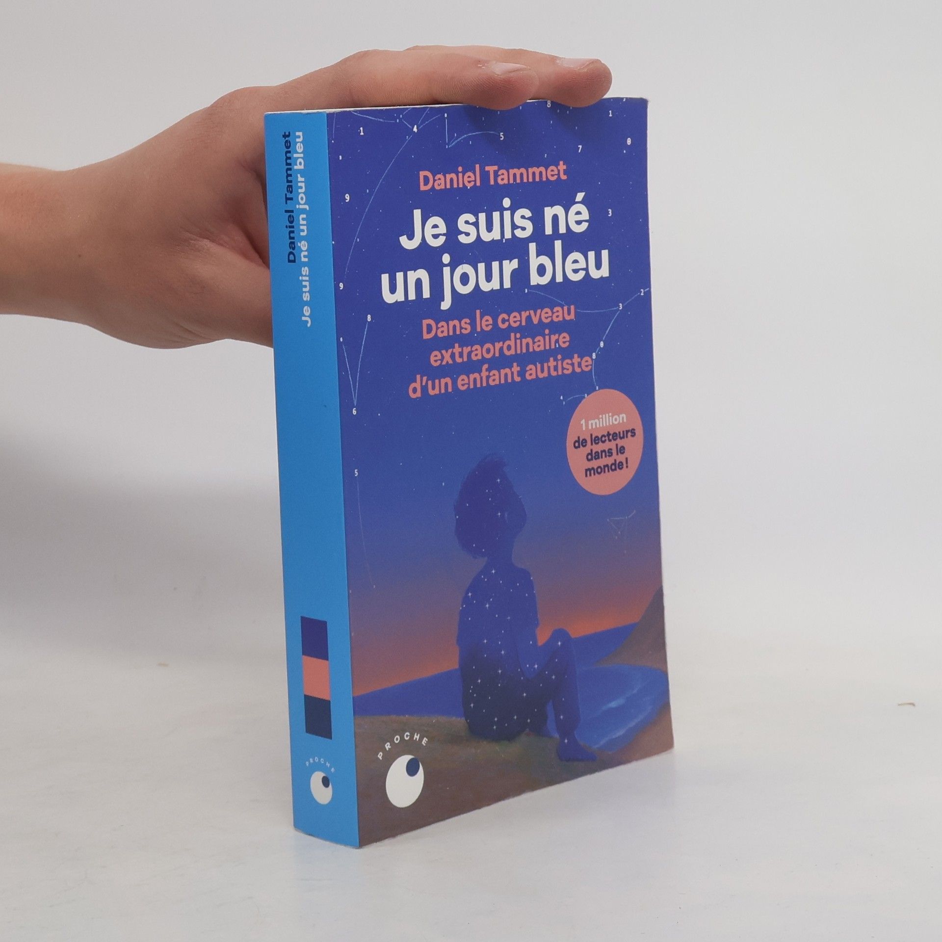 Daniel Tammet Je suis né un jour bleu - Dans le cerveau extraordinaire d'un enfant autiste