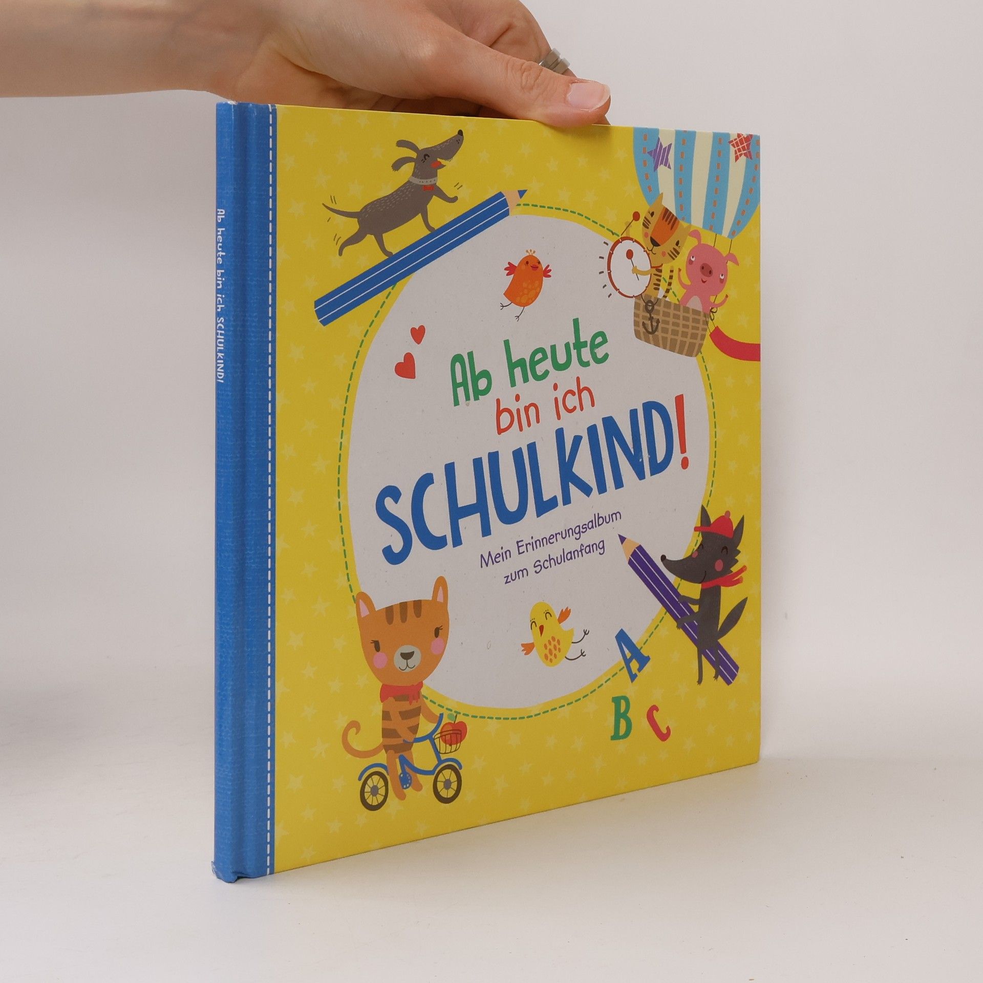 Kolektív autorov Ab heute bin ich Schulkind! Mein Erinnerungsalbum zum Schulanfang