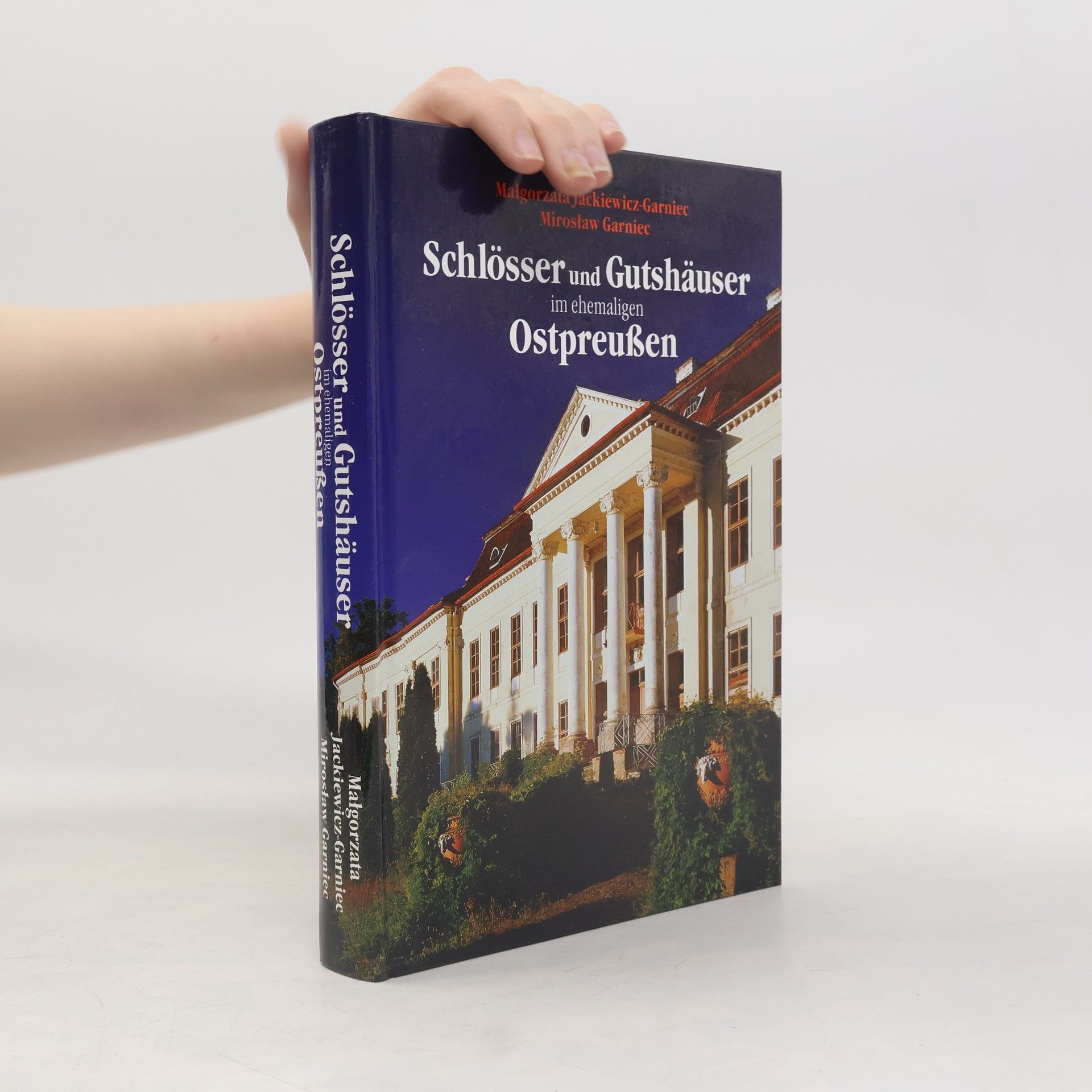 Małgorzata Jackiewicz Garniec Schlösser und Gutshäuser im ehemaligen Ostpreußen (polnischer Teil)