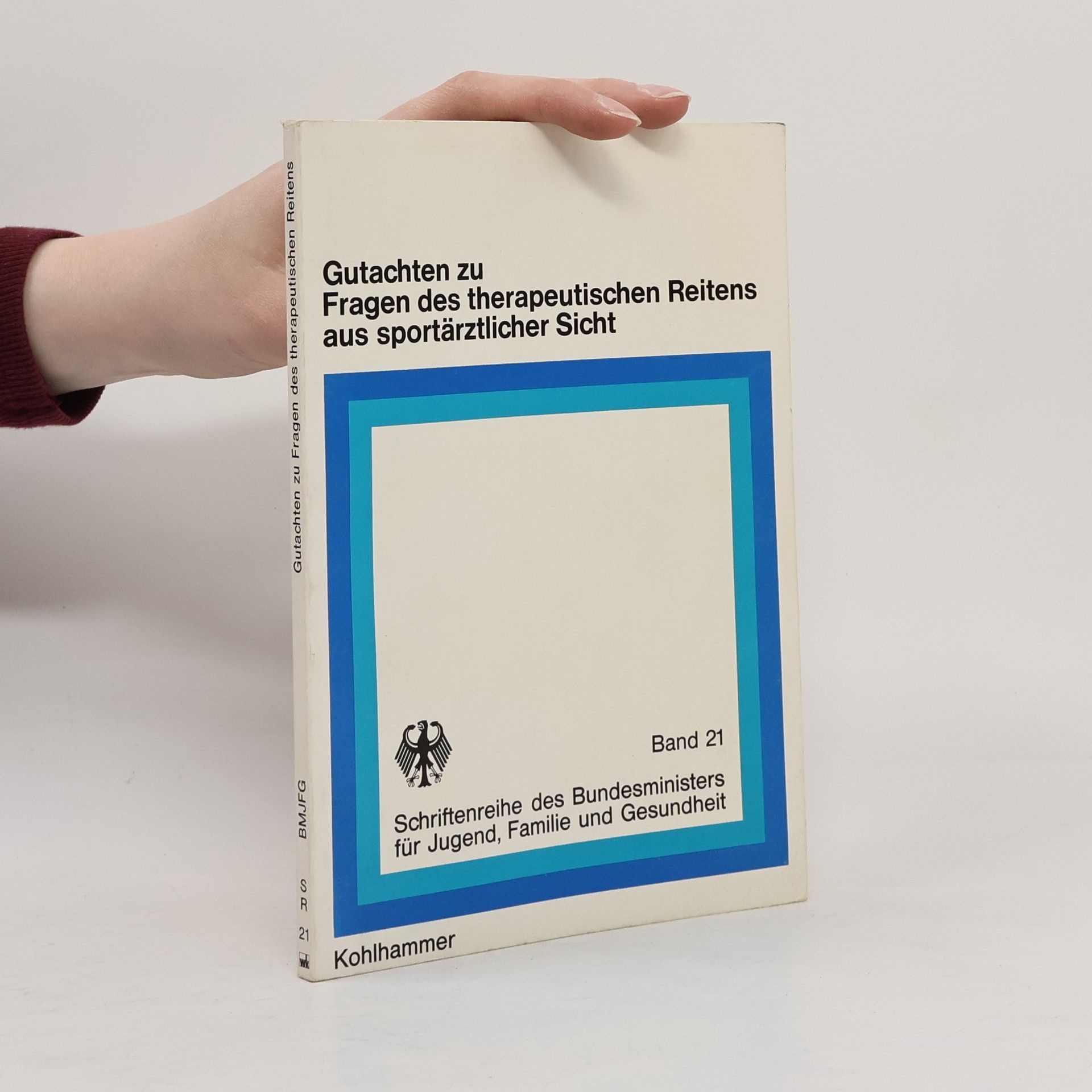 Marita Conradty Schriftenreihe des Bundesministers für Jugend, Familie und Gesundheit - 21: Gutachten zu Fragen des therapeutischen Reitens aus sportärztlicher Sicht