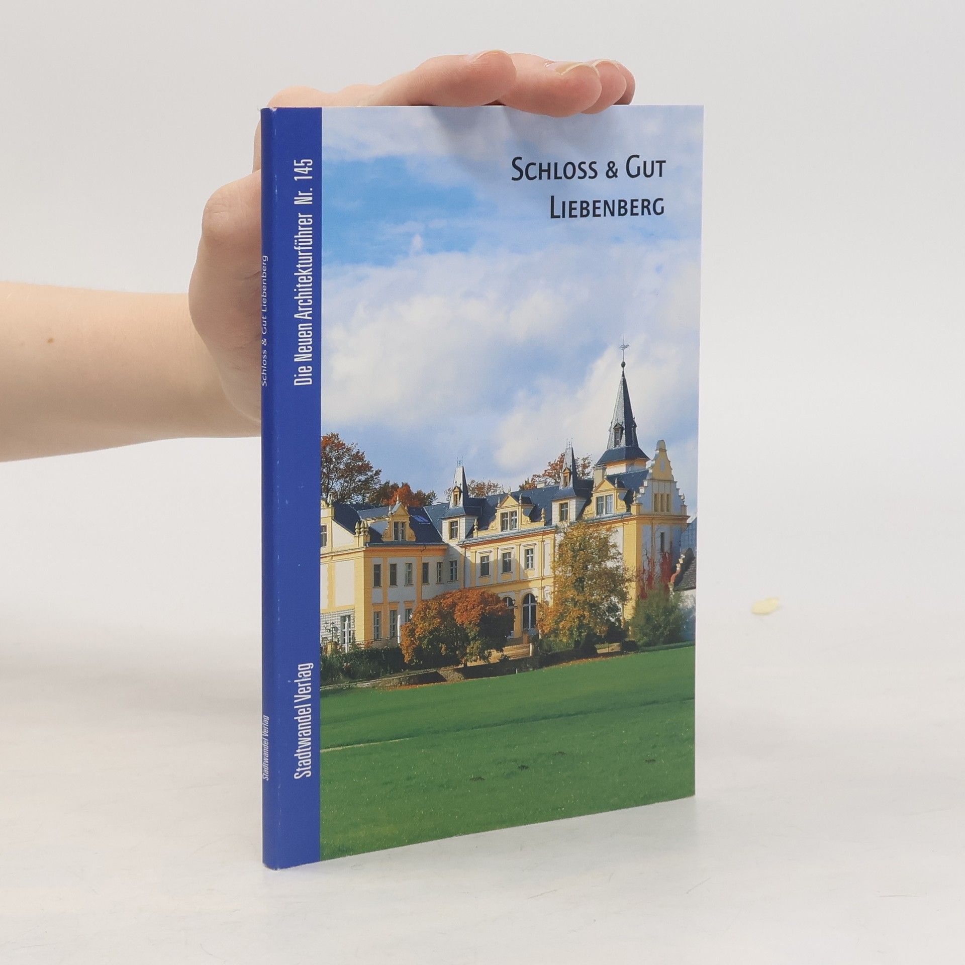 Cornelia Dörries Die Neuen Architekturführer - 145: Schloss & Gut Liebenberg
