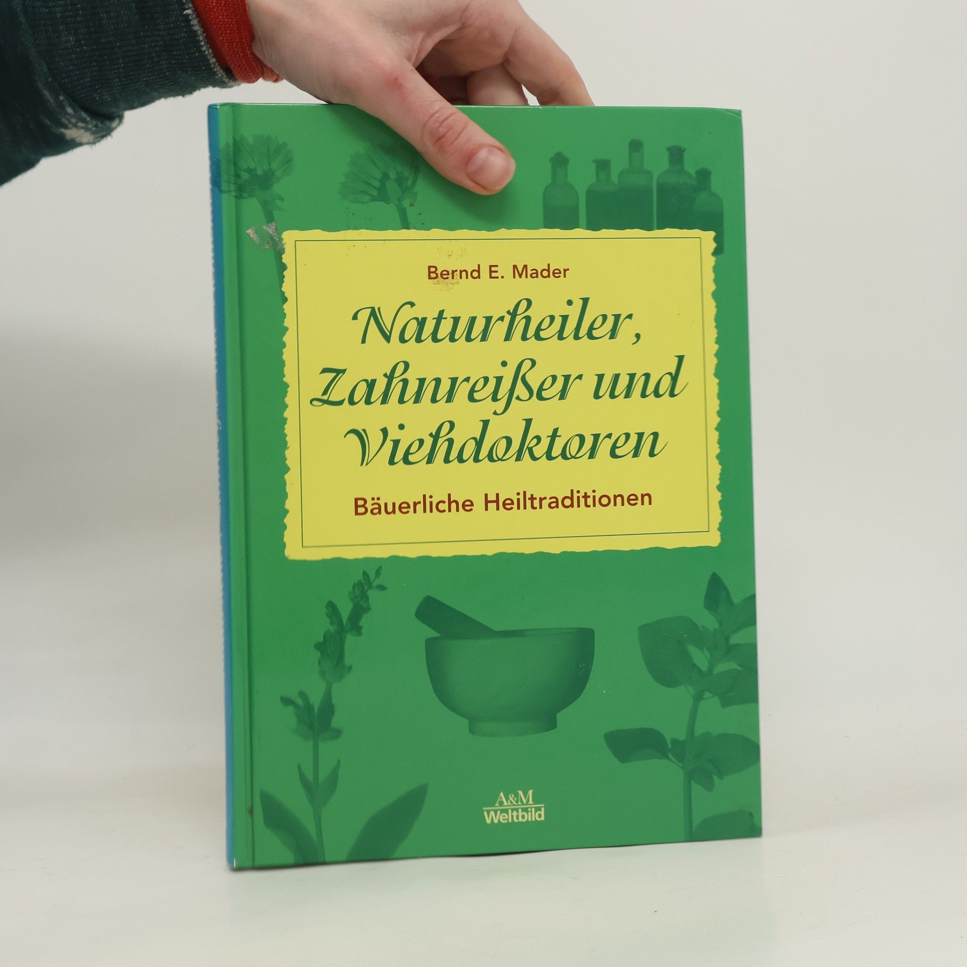 Bernd E. Mader Naturheiler, Zahnreißer und Viehdoktoren