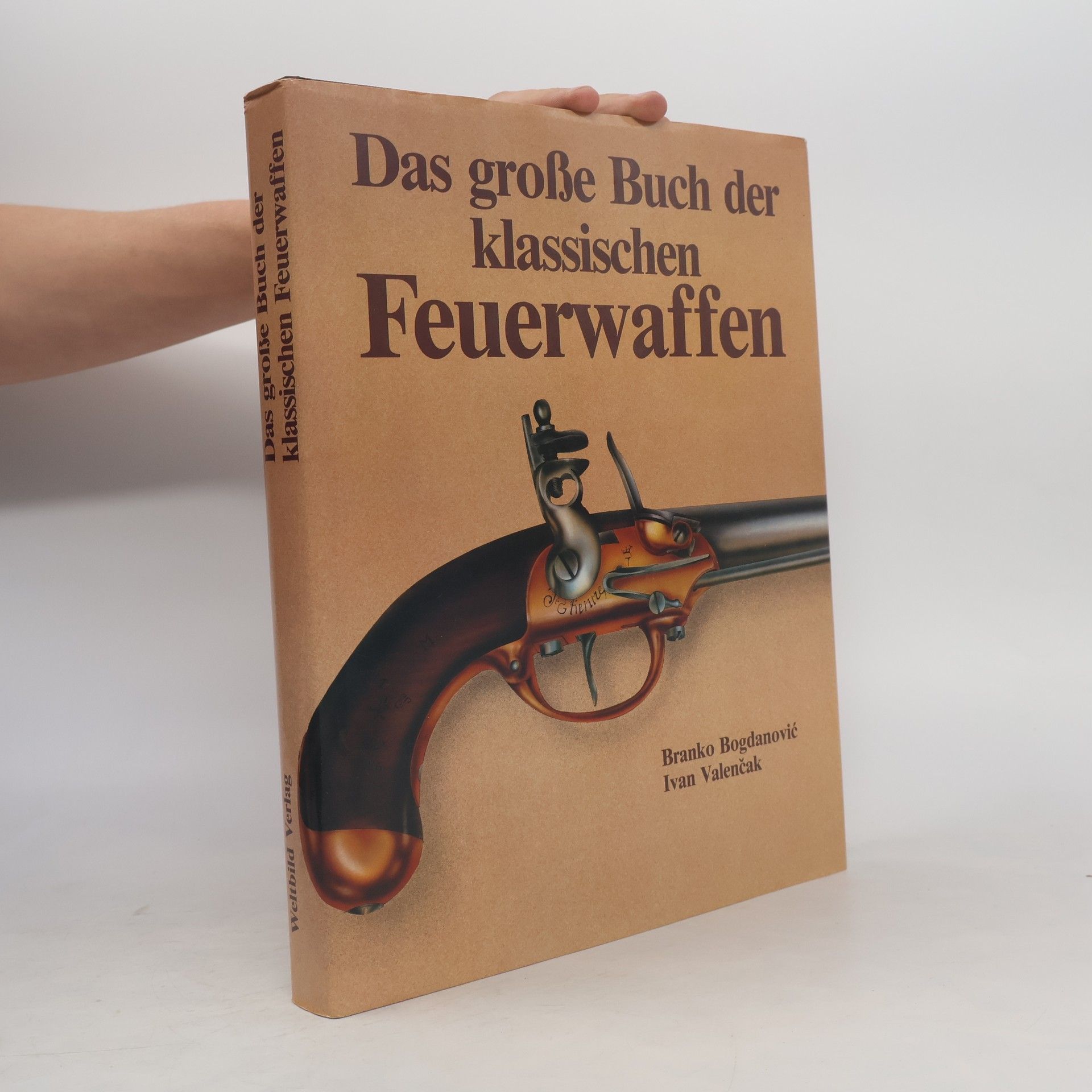 Branko Bogdanovic Das große Buch der klassischen Feuerwaffen