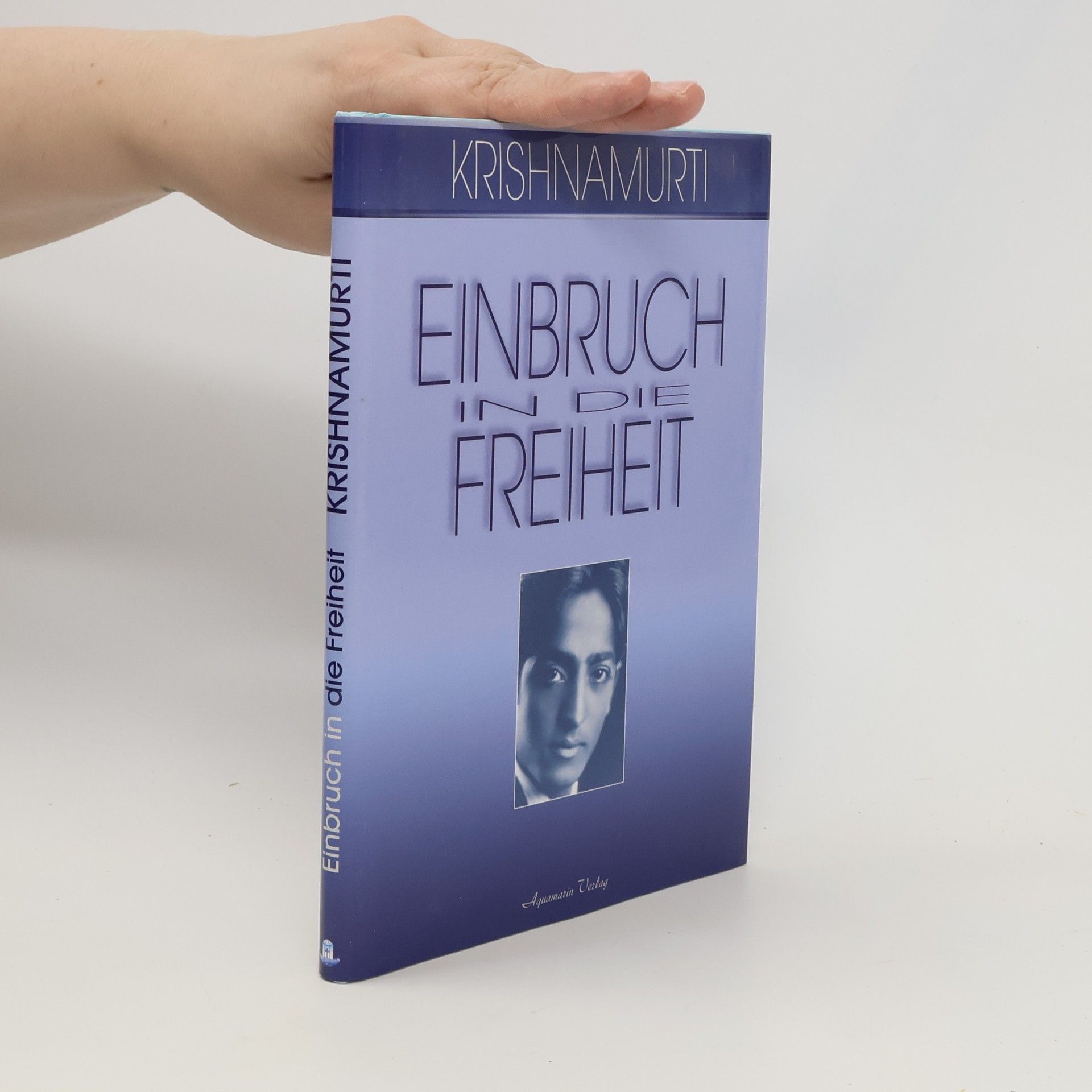 Jiddu Krishnamurti Einbruch in die Freiheit