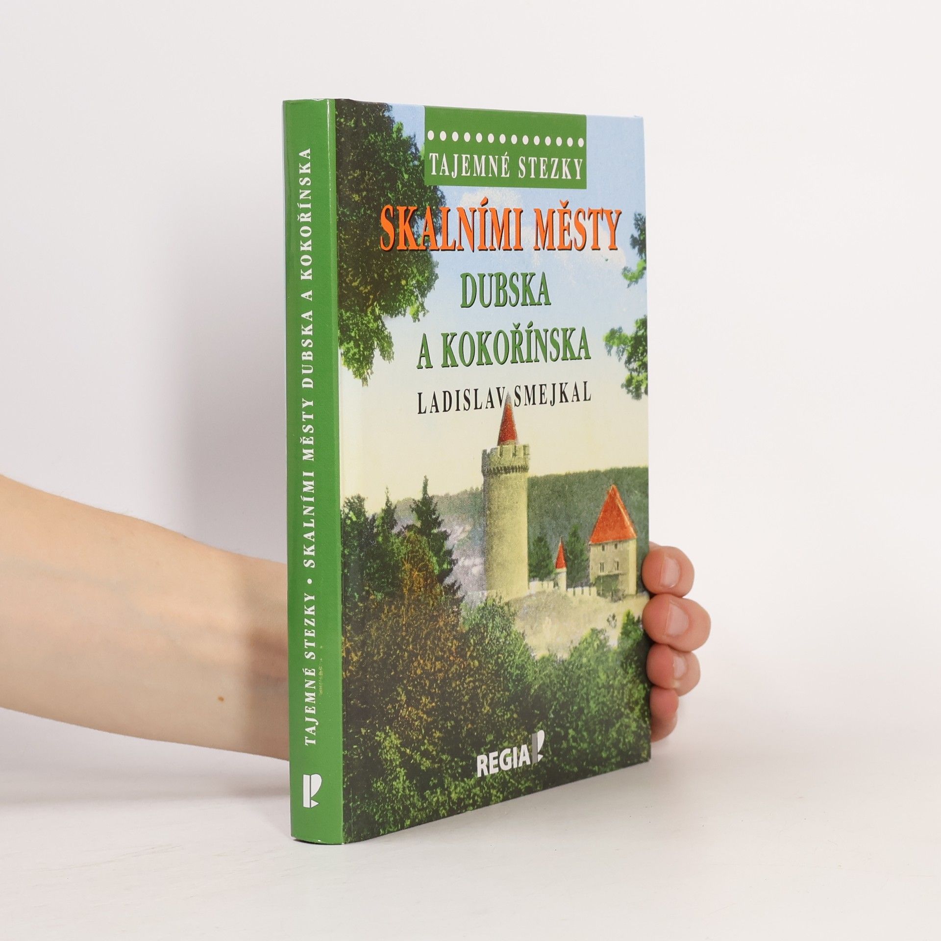 Ladislav Smejkal Skalními městy Dubska a Kokořínska