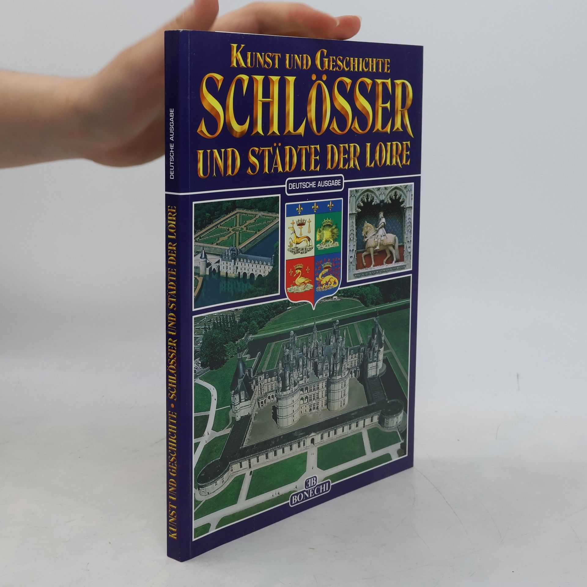 Collectif d'auteurs Kunst und Geschichte - die Schlösser und Städte der Loire