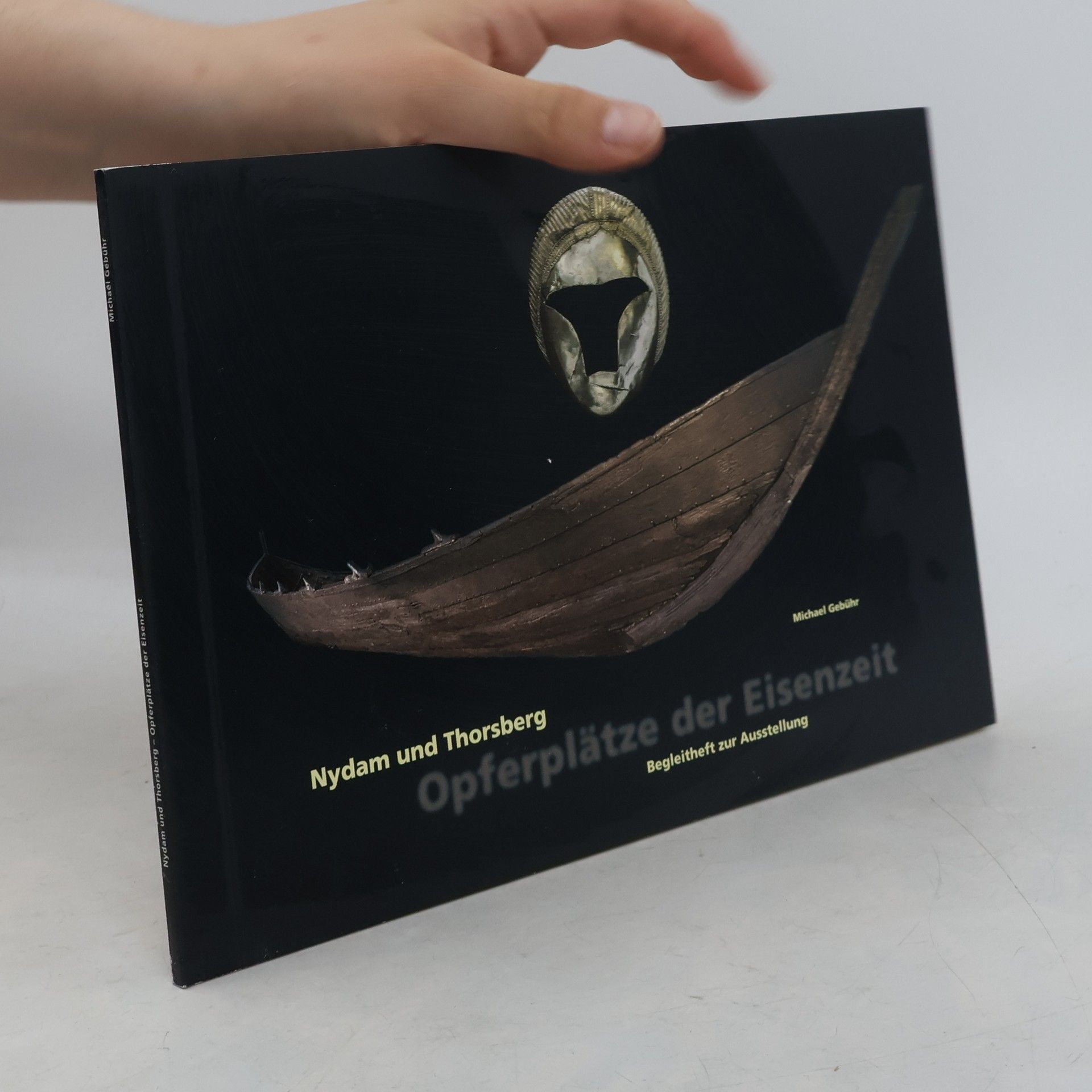 Michael Gebühr Nydam und Thorsberg. Opferplätze der Eisenzeit