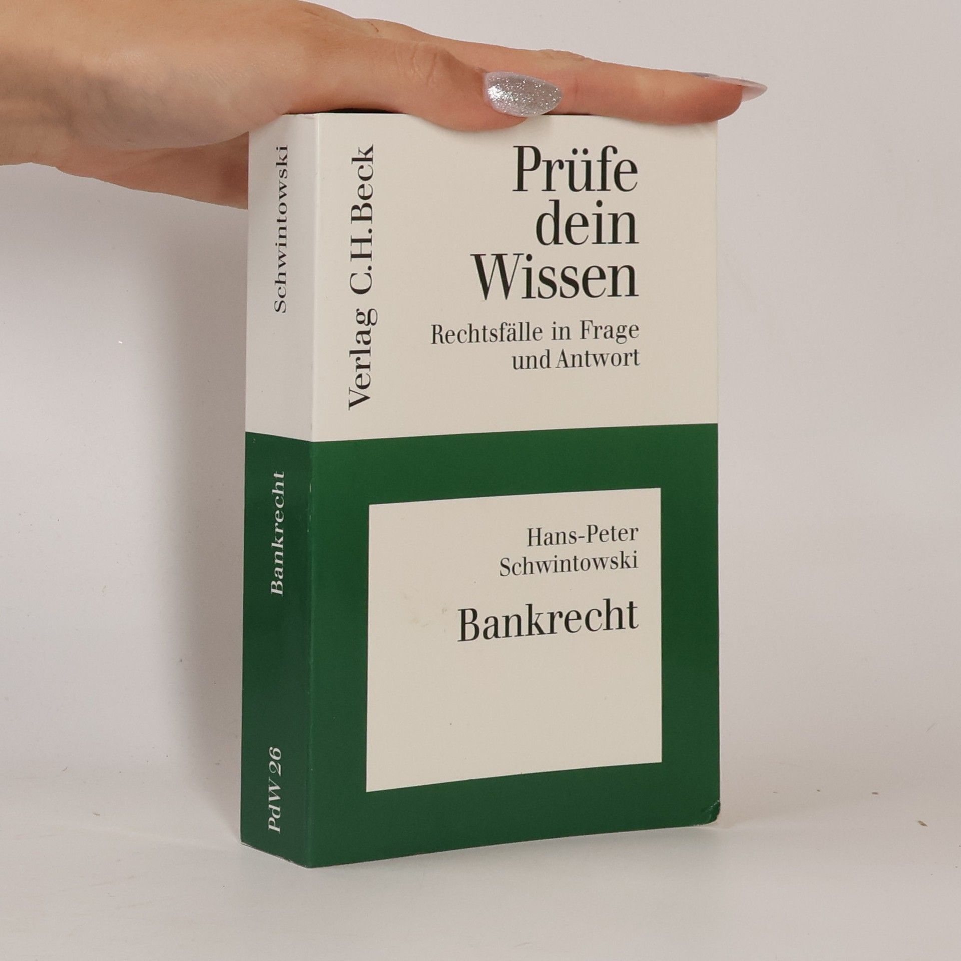 Hans-Peter Schintowski Prüfe dein Wissen: Rechtsfälle in Frage und Antwort - 26: Bankrecht