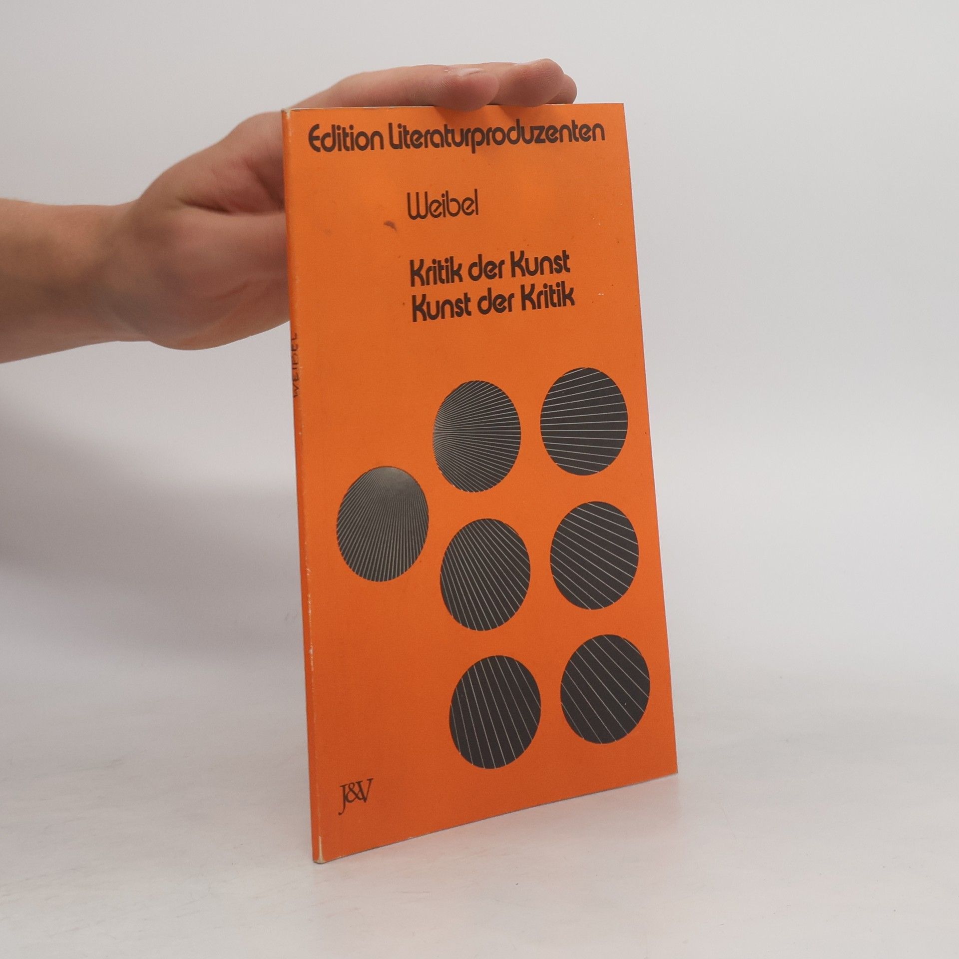 Peter Weibel Edition Literaturproduzenten: Kritik der Kunst, Kunst der Kritik