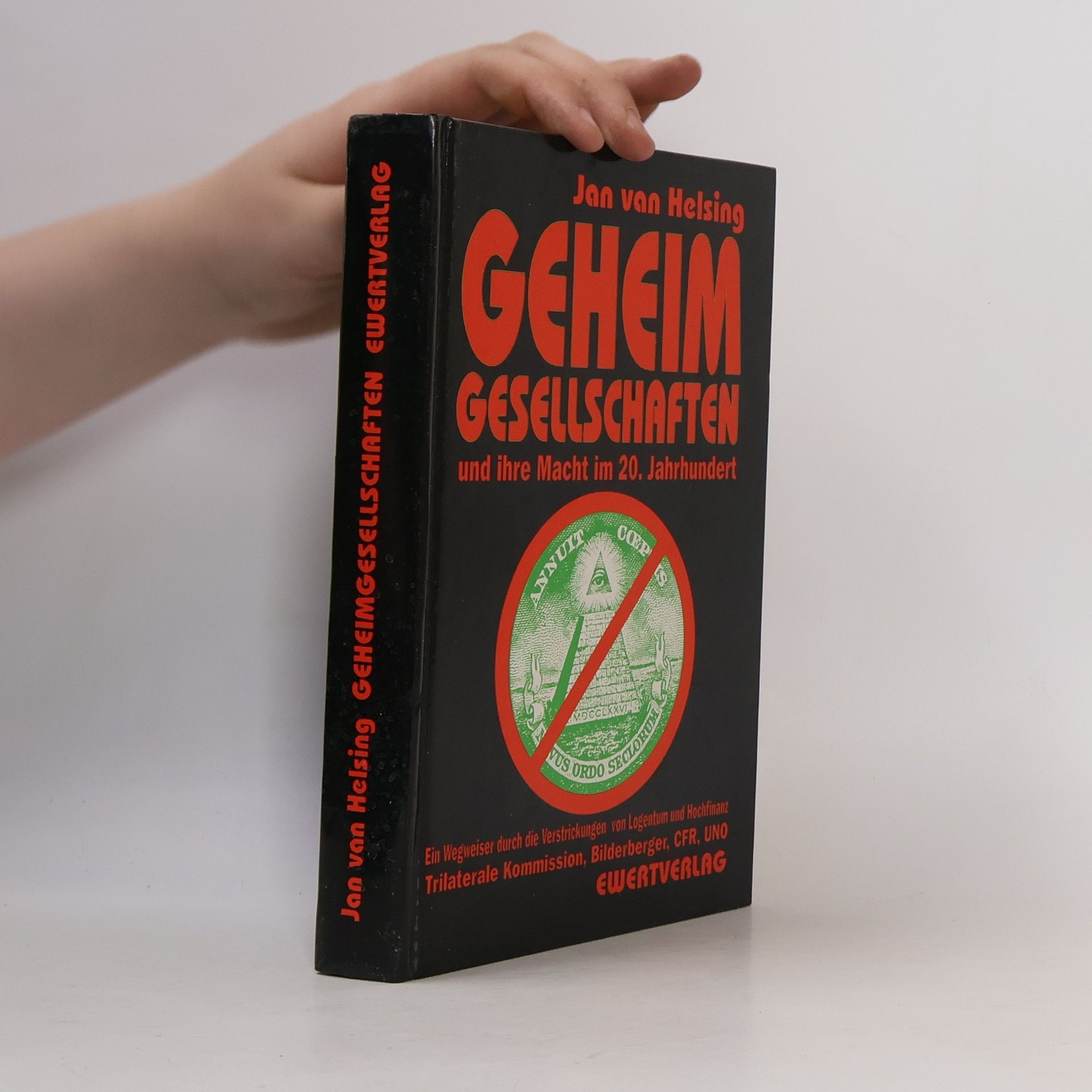 Jan Udo Holey Geheimgesellschaften und ihre Macht im 20. Jahrhundert oder wie man die Welt nicht regiert