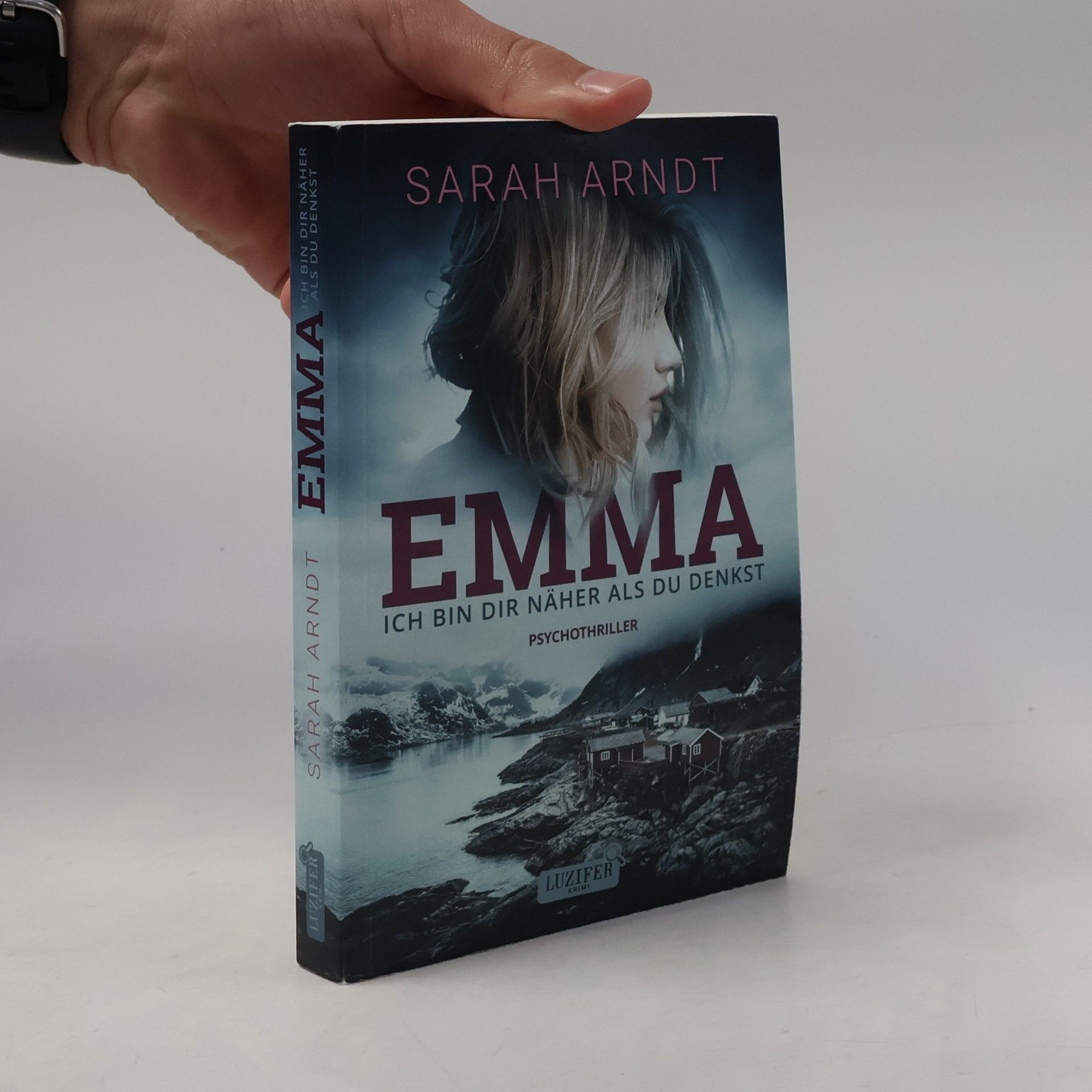 Sarah Arndt EMMA - ICH BIN DIR NÄHER ALS DU DENKST