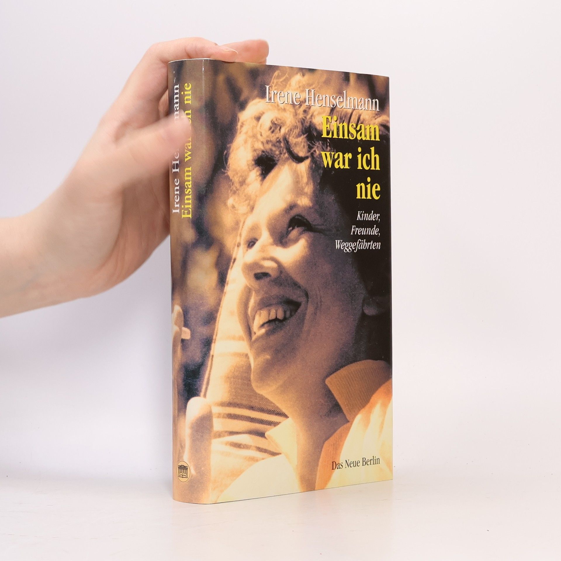 Irene Henselmann Einsam war ich nie