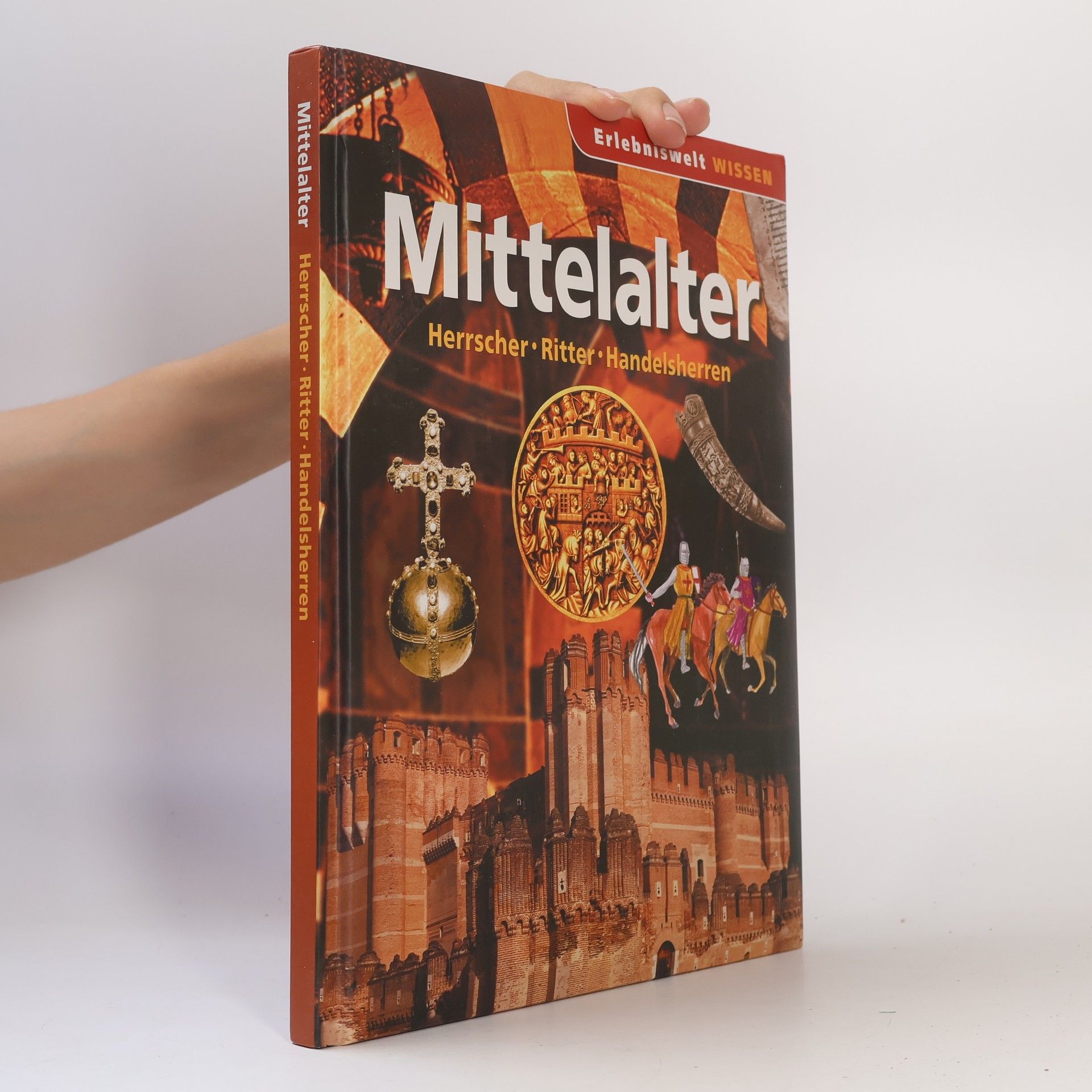 Kolektív autorov Mittelalter. Herrscher, Ritter, Handelsherren