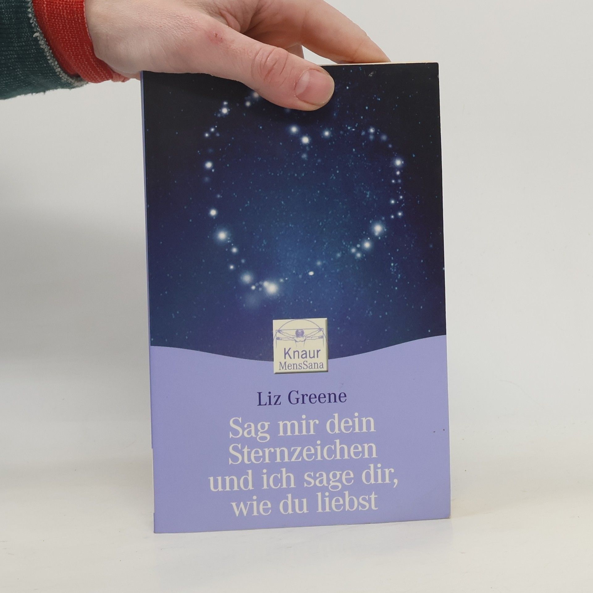 Liz Greene Sag mir dein Sternzeichen, und ich sage dir, wie du liebst