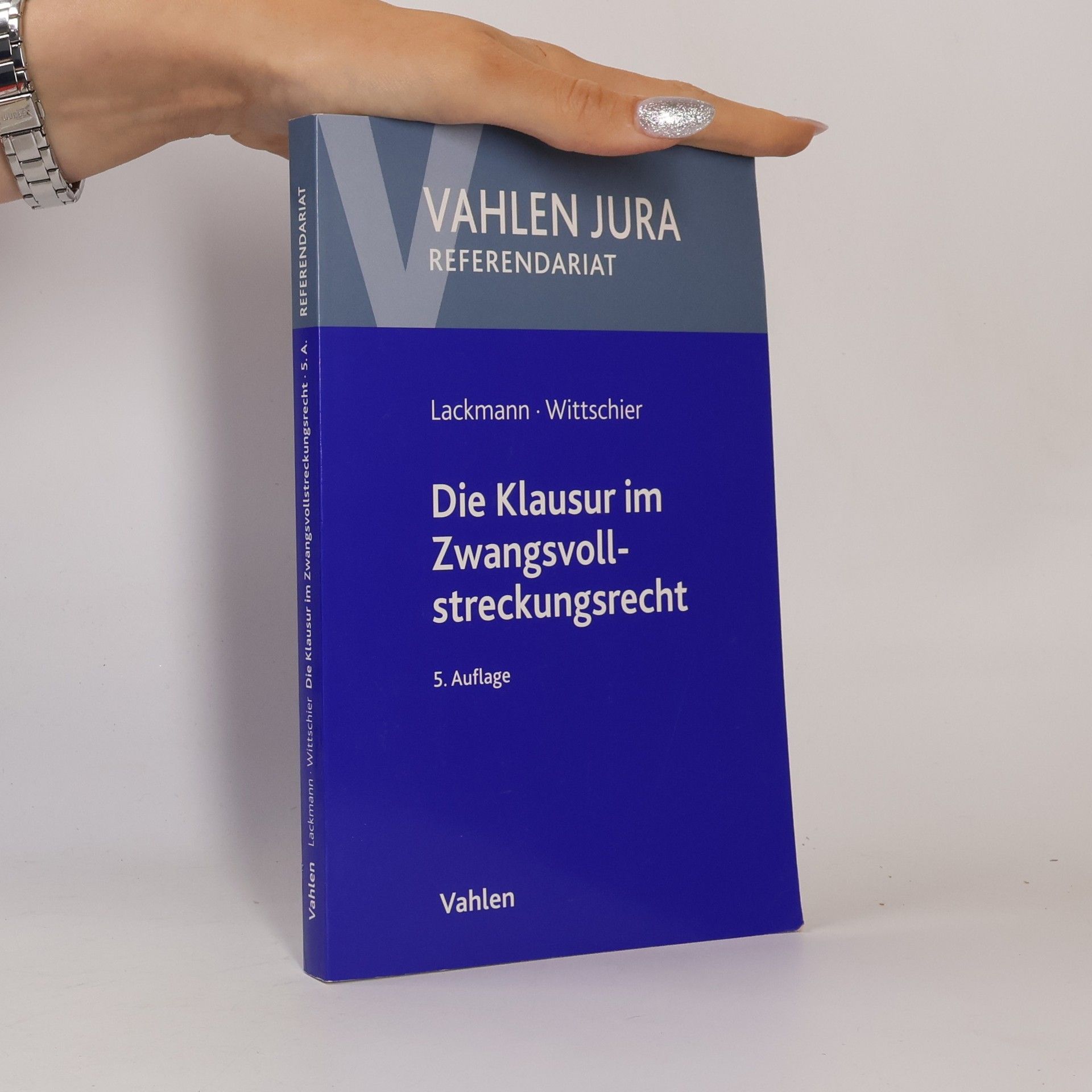 Rolf Lackmann Vahlen Jura Referendariat: Die Klausur im Zwangsvollstreckungsrecht