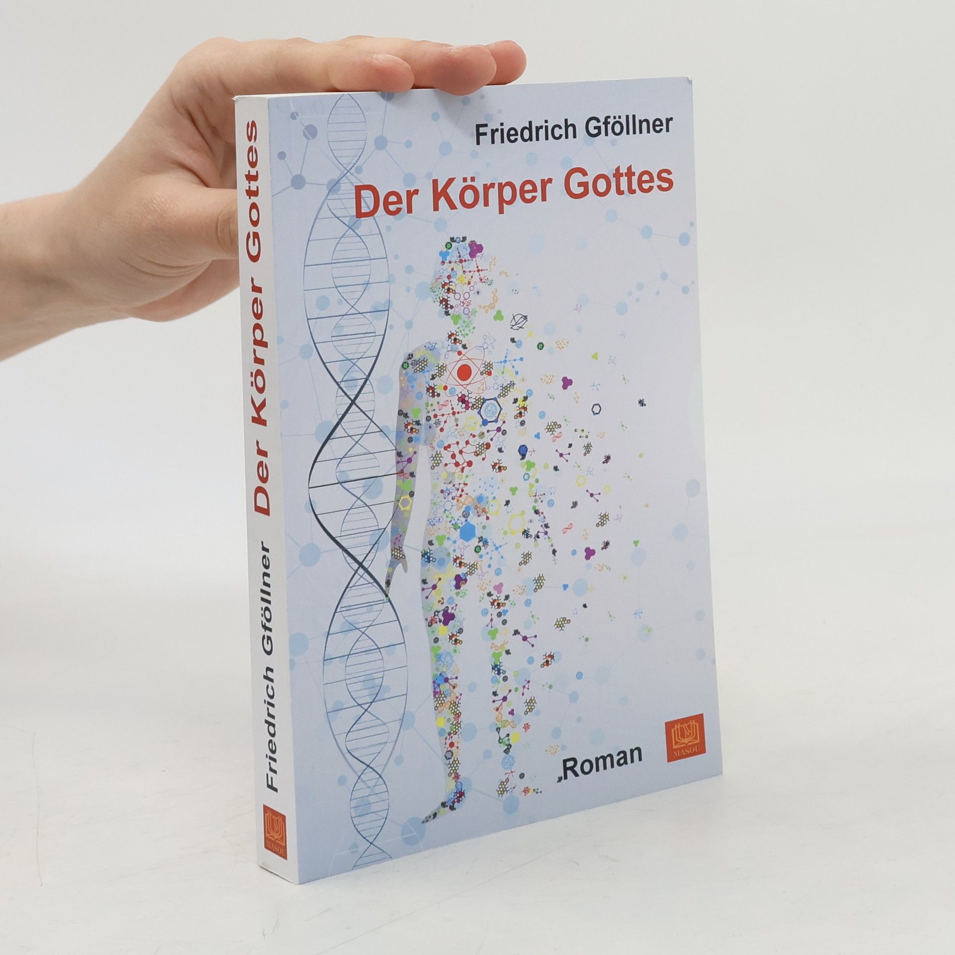 Friedrich Gföllner Der Körper Gottes