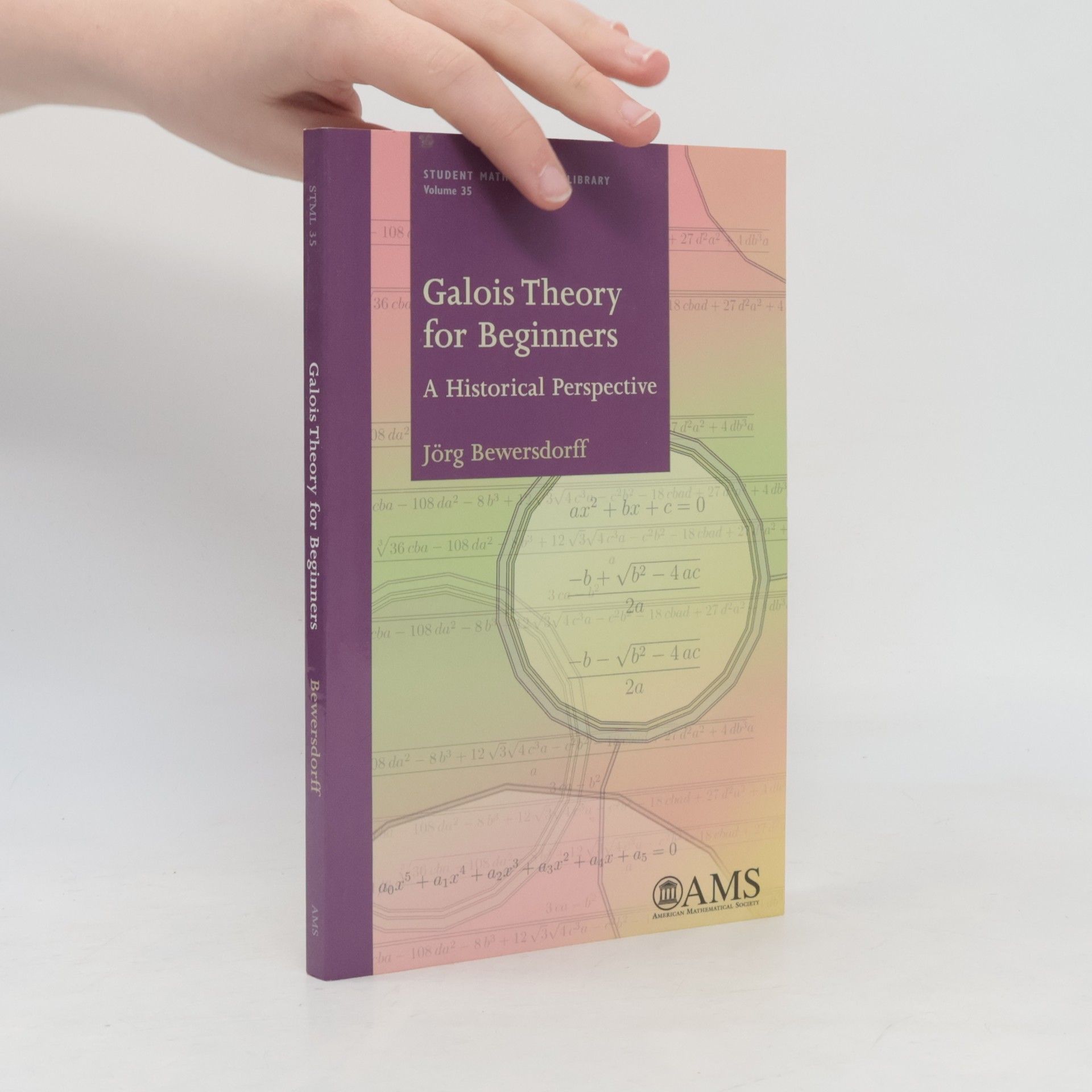 Student Math Library - 35: Galois Theory for Beginners