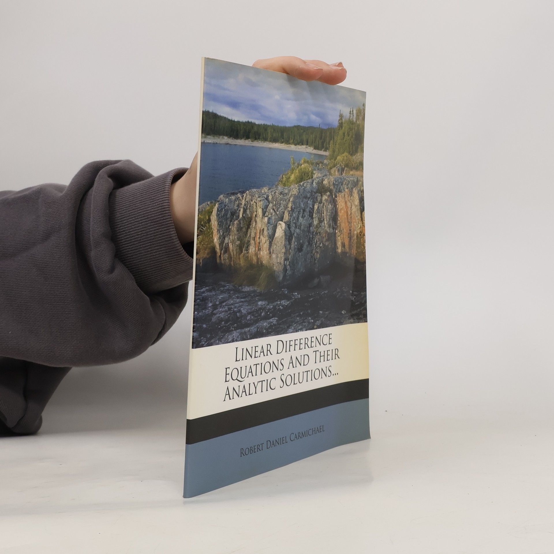 Robert Daniel Carmichael Linear Difference Equations and Their Analytic Solutions...