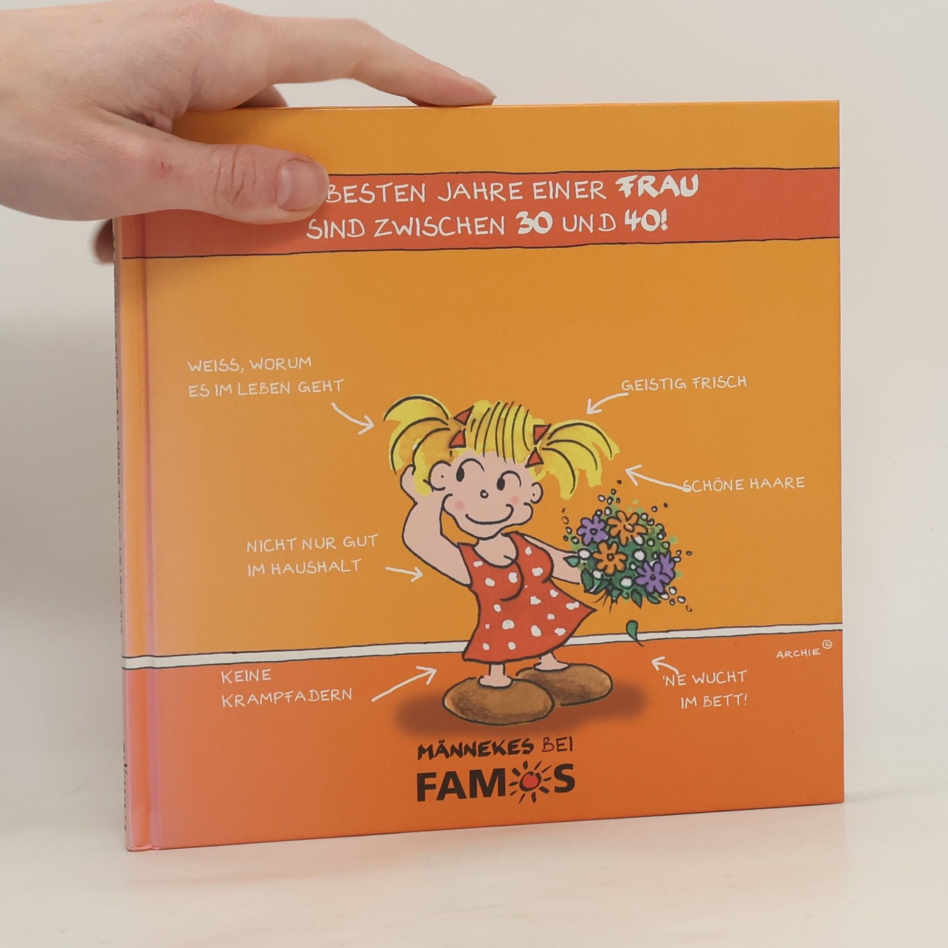 Autorenkollektiv Die besten Jahre einer Frau sind zwischen 30 und 40!