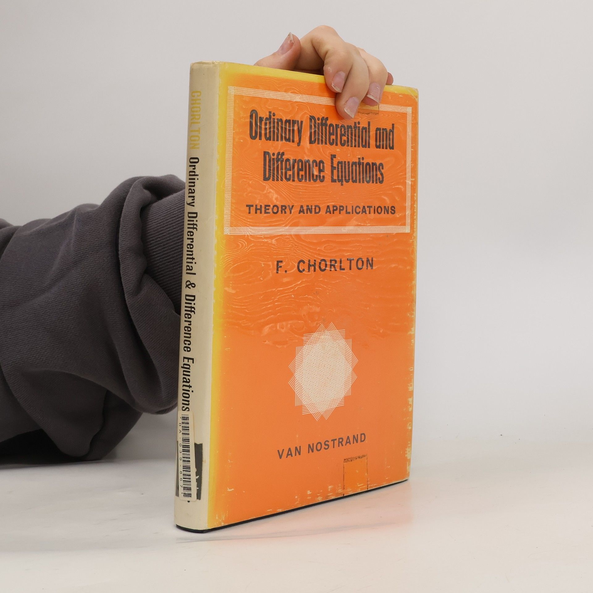 Frank  Chorlton Ordinary Differential and Difference Equations: Theory and Applications