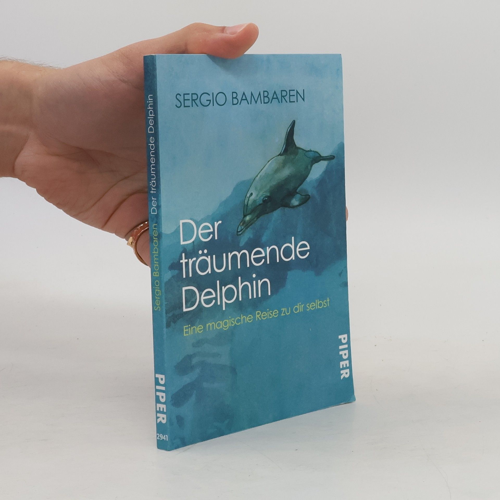 Sergio Bambarén Der träumende Delphin. Eine magische Reise zu dir selbst