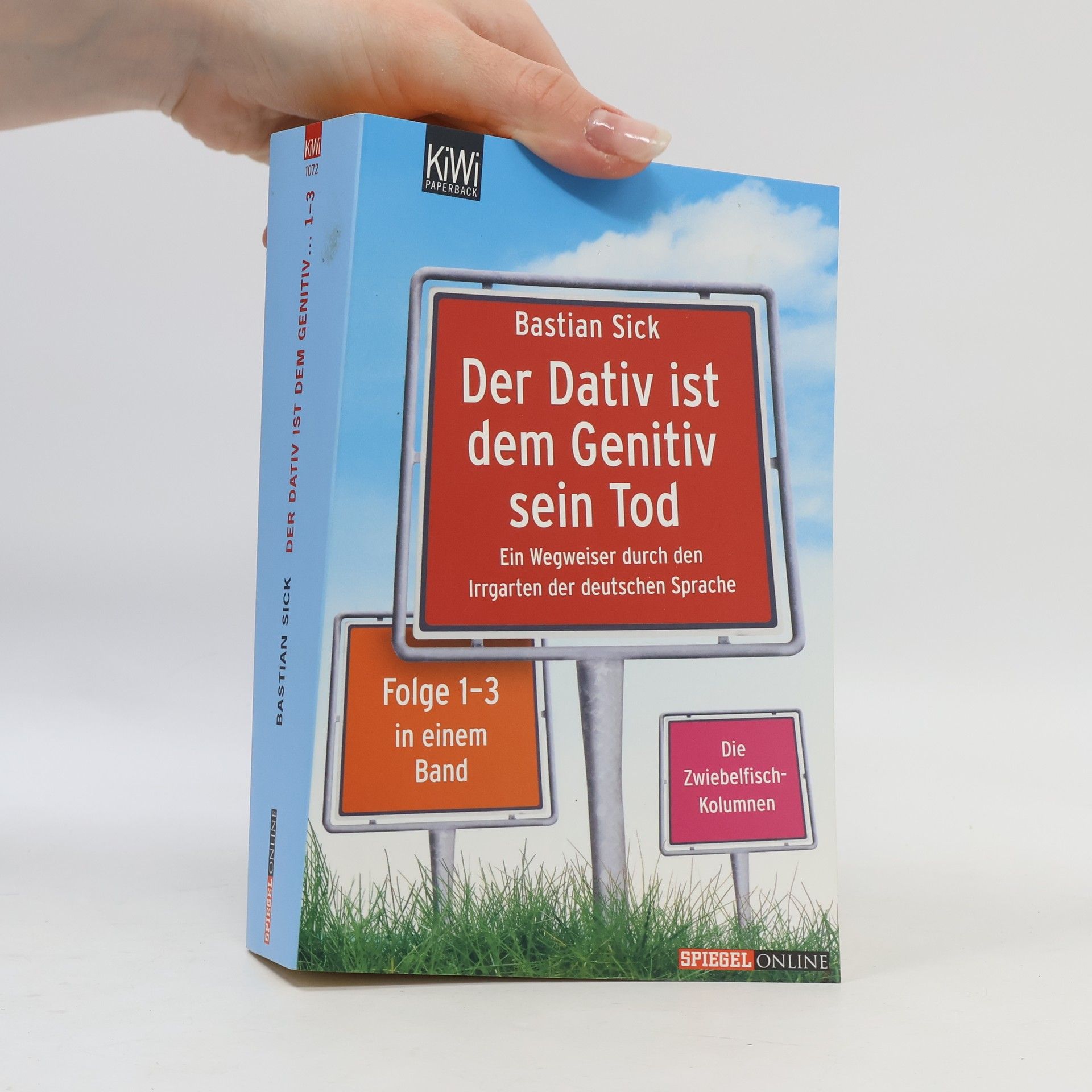 Bastian Sick Der Dativ ist dem Genitiv sein Tod. Folge 1-3, Ein Wegweiser durch den Irrgarten der deutschen Sprache