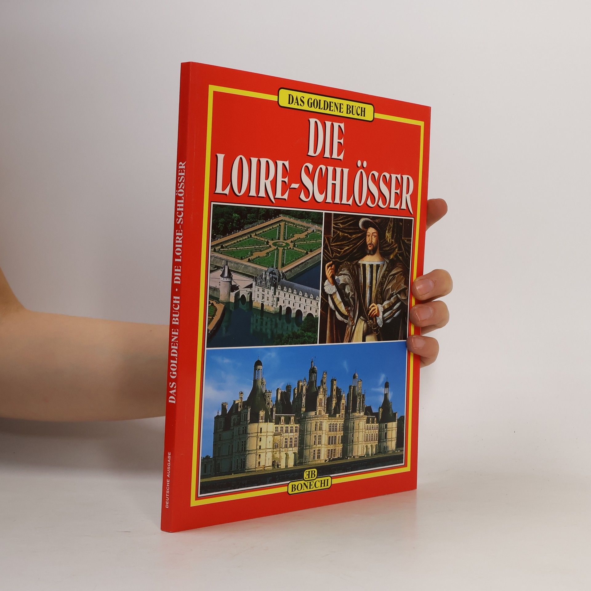 Various authors Das Goldene Buch. Die Loire-Schlösser