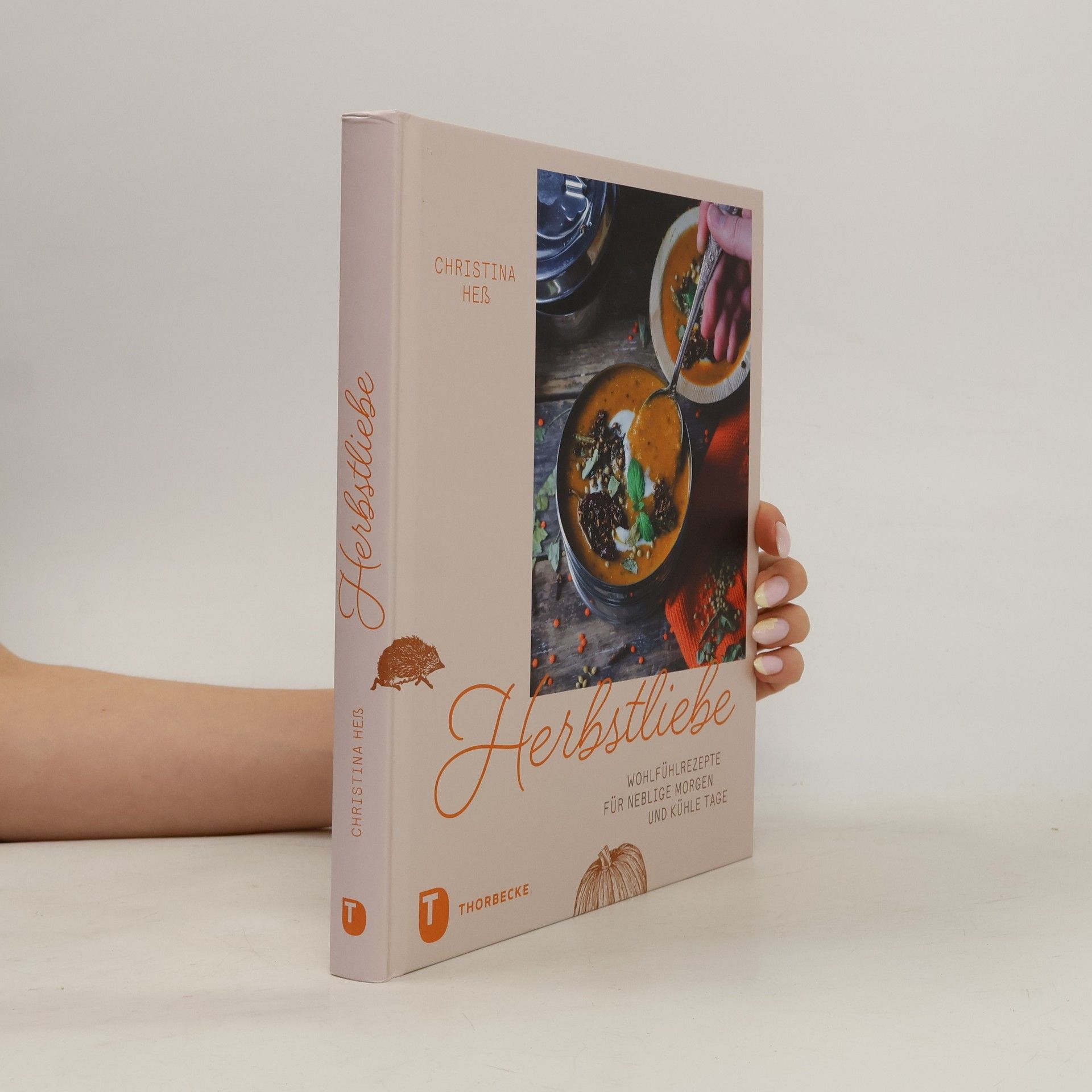 Christina Heß Herbstliebe. Wohlfühlrezepte für neblige Morgen und kühle Tage