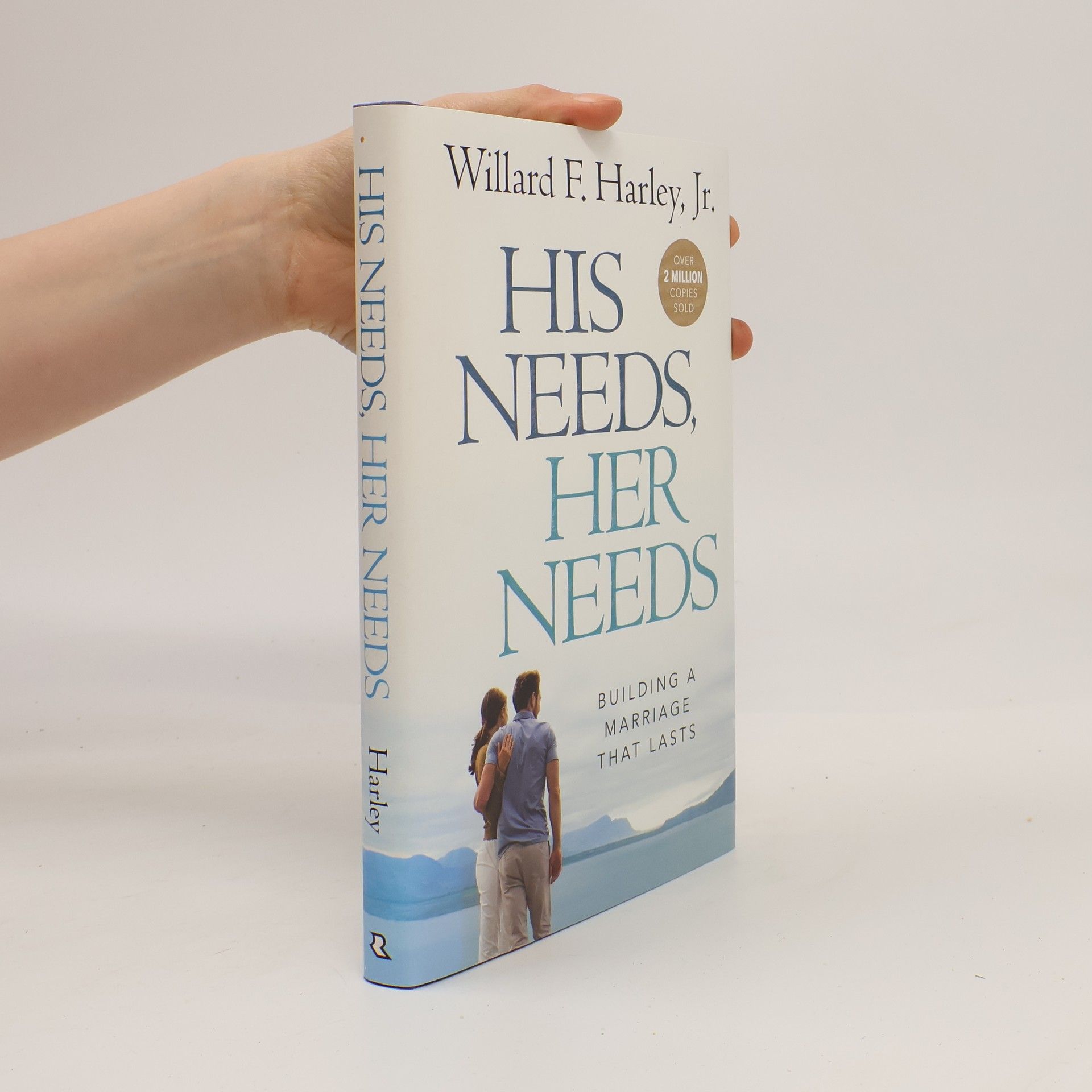 Willard F. Harley, Jr. His Needs, Her Needs