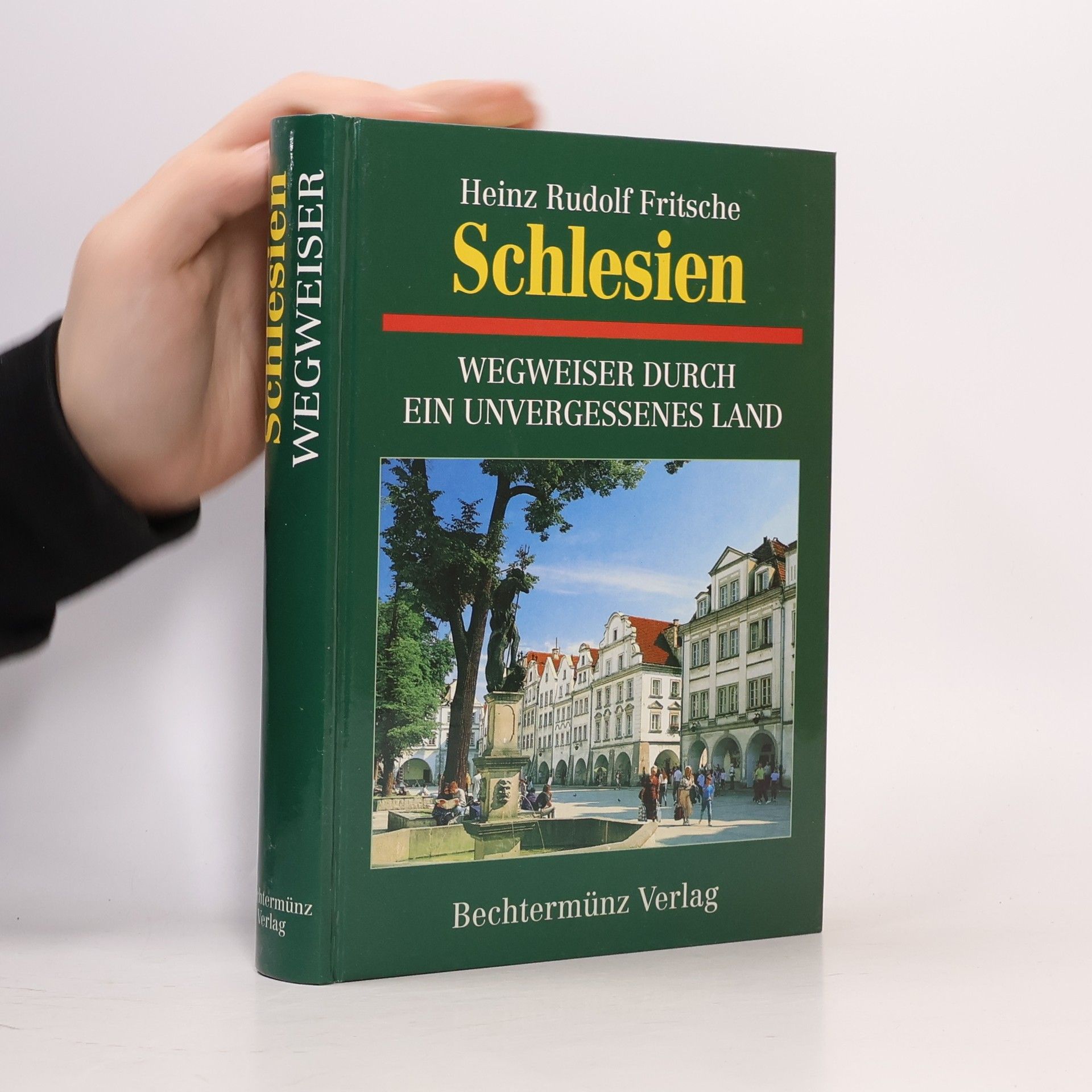 Heinz Rudolf Fritsche Schlesien : Wegweiser durch ein unvergessenes Land