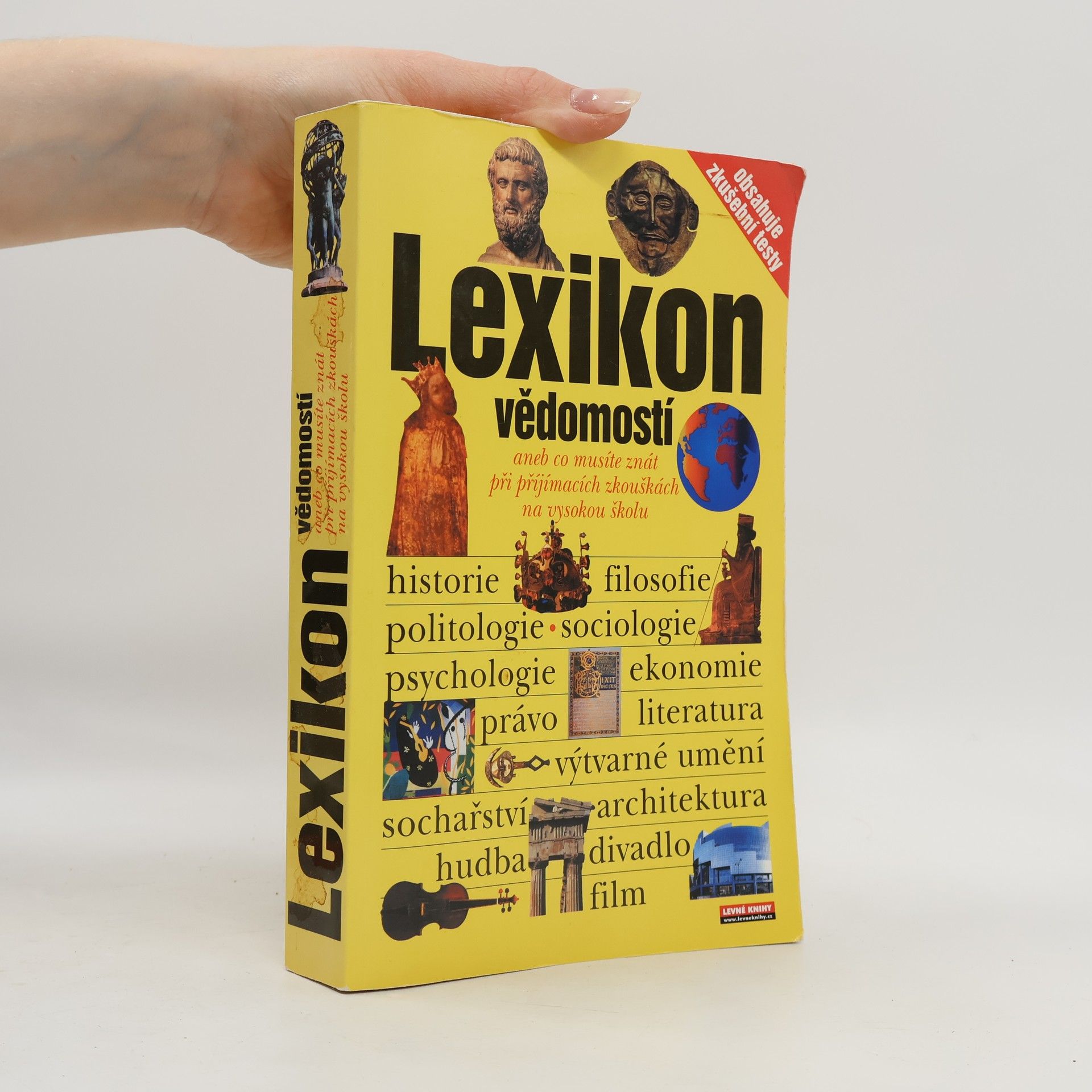 Kolektiv autorů Lexikon vědomostí aneb co musíte znát při přijímacích zkouškách na vysokou školu