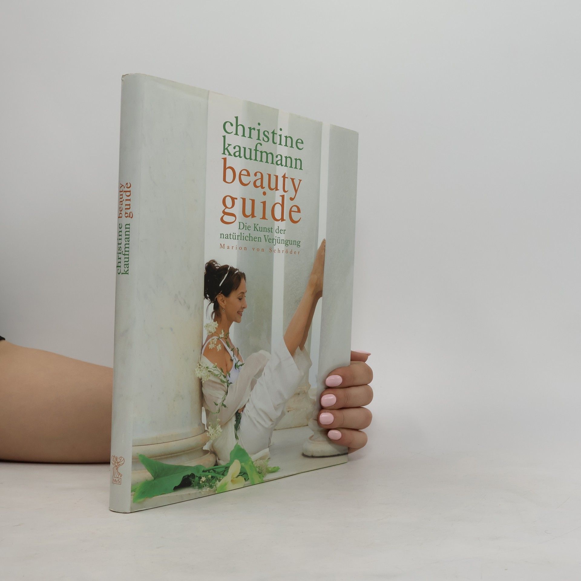 Christine Kaufmann Beauty Guide. Die Kunst der natürlichen Verjüngung