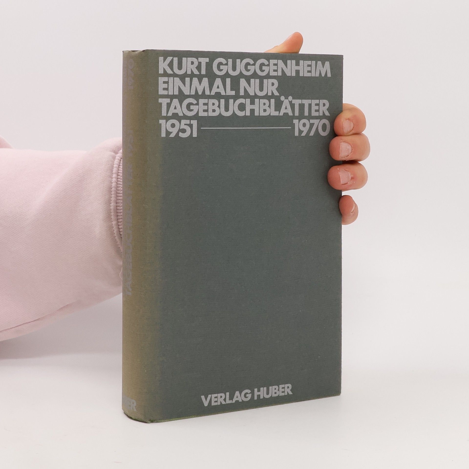 Kurt Guggenheim Einmal nur - Tagebuchblätter 1951-1970