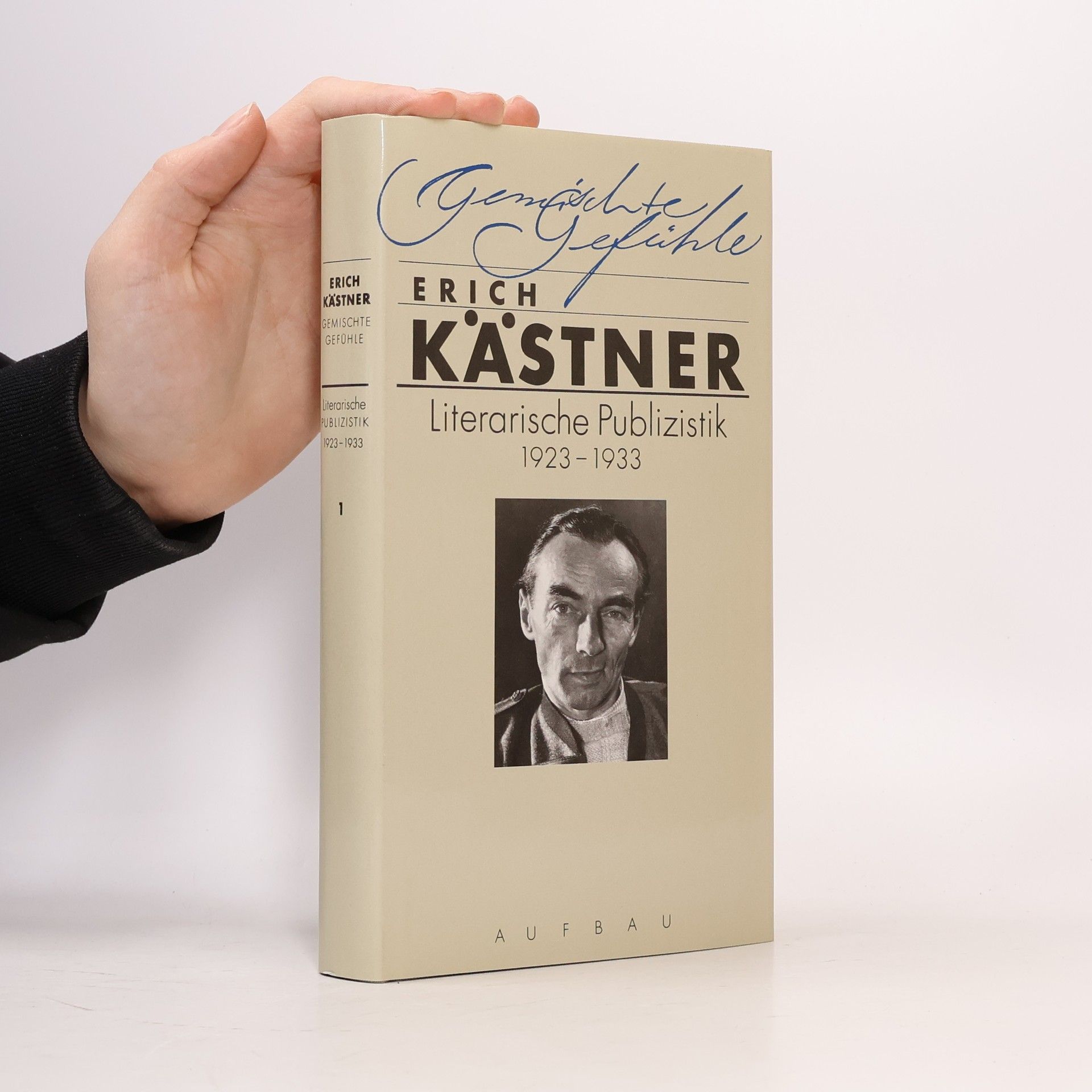 Erich Kästner Gemischte Gefühle. Literarische Publizistik 1923-1933. Band 1