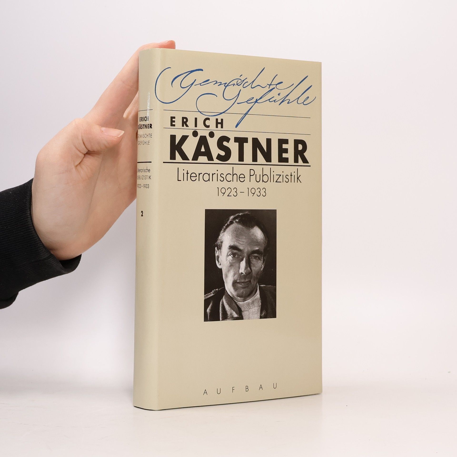 Erich Kästner Gemischte Gefühle. Literarische Publizistik 1923-1933. Band 1