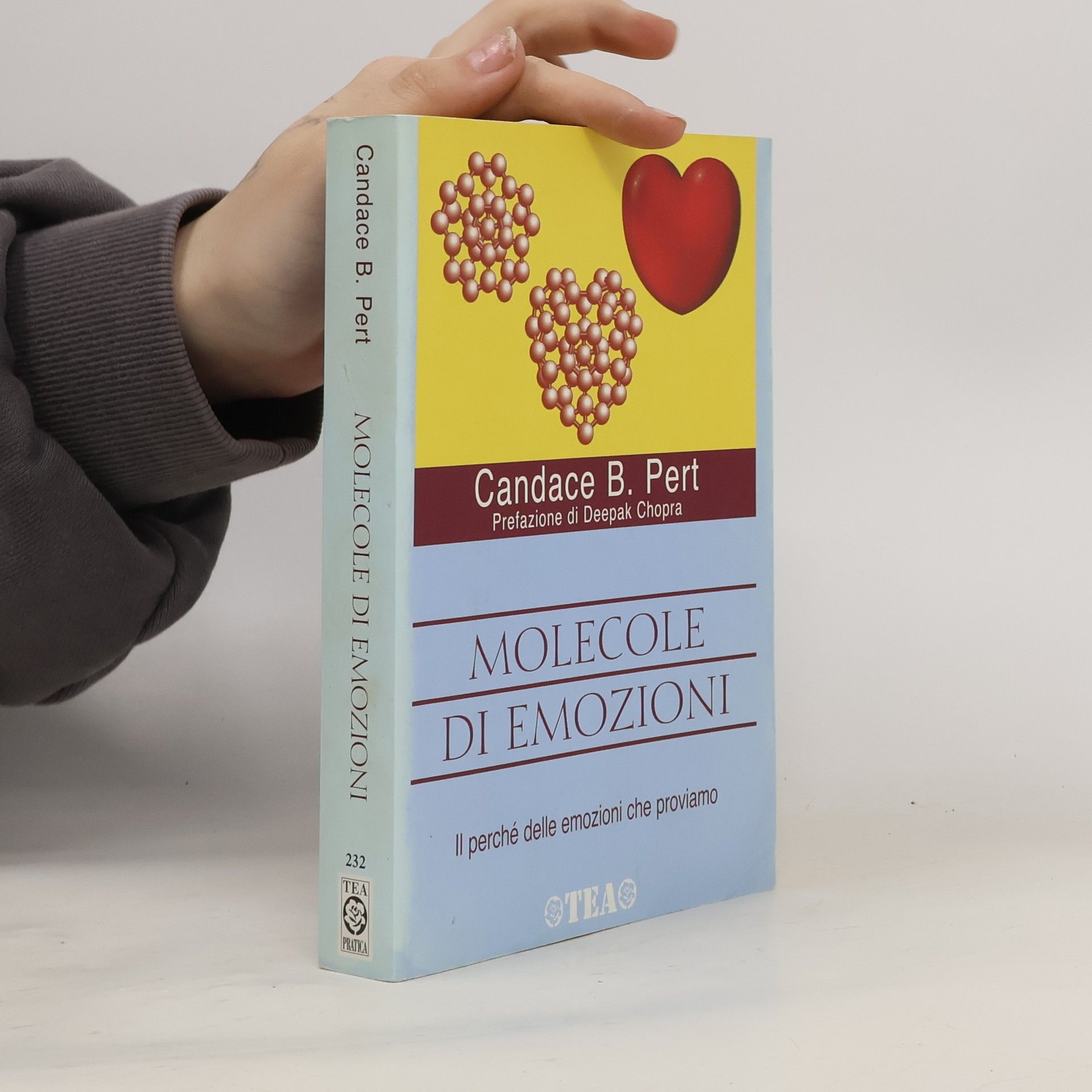 Candace B. Pert Tea pratica: Molecole di emozioni. Il perché delle emozioni che proviamo