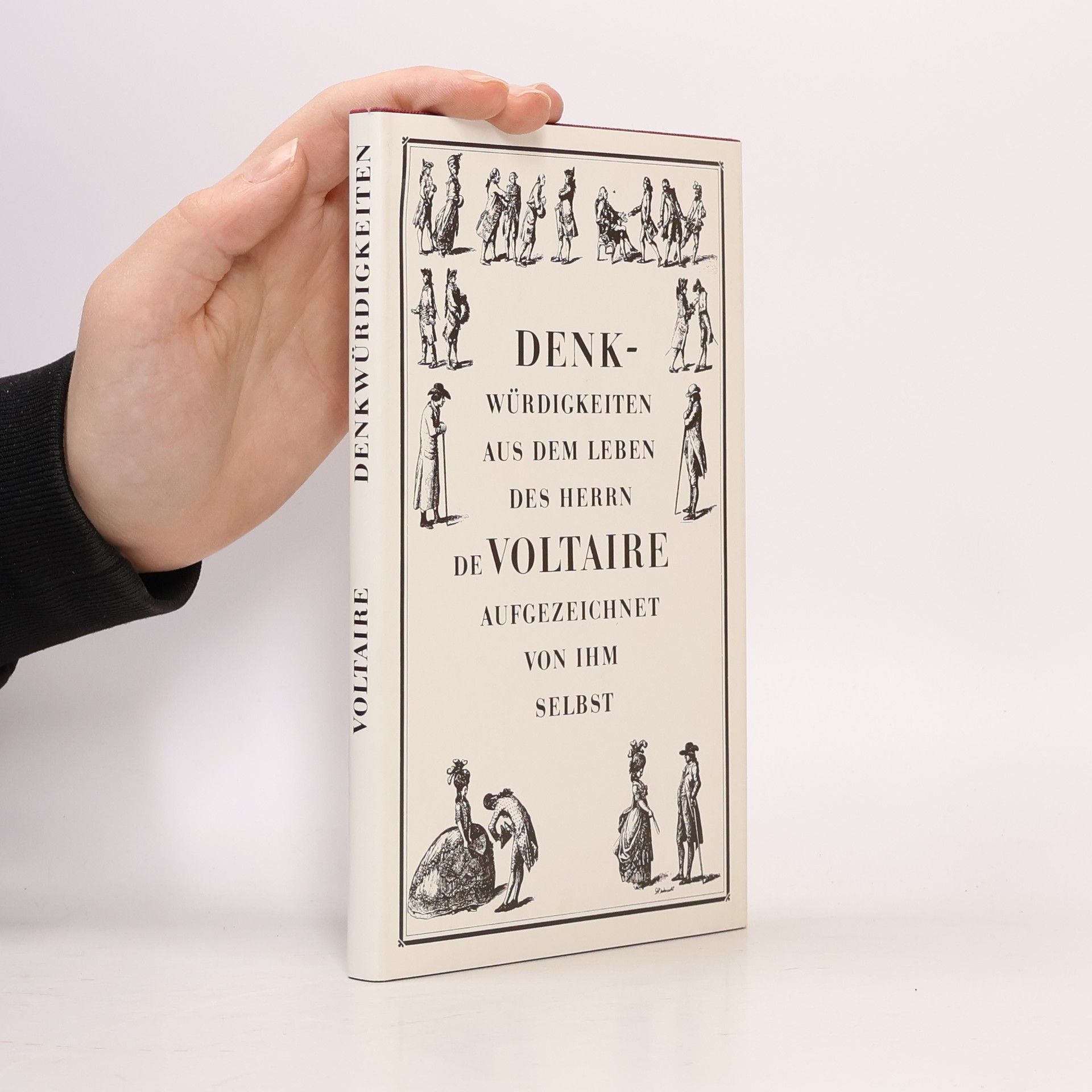 Voltaire Denkwürdigkeiten aus dem Leben des Herrn de Voltaire aufgezeichnet von ihm Selbst