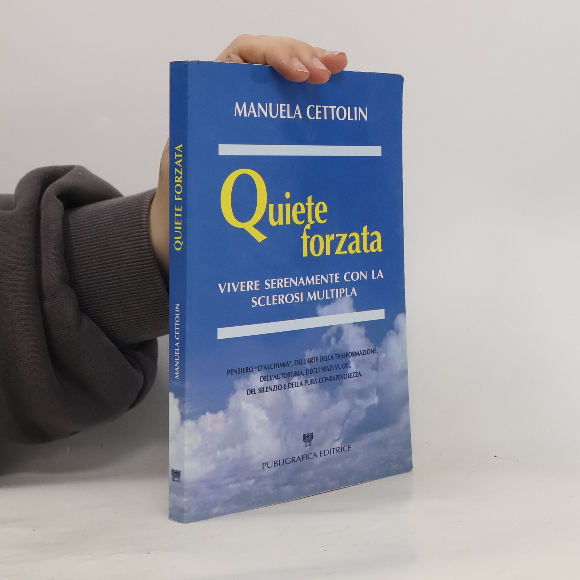 Manuela Cettolin Quiete forzata: Vivere serenamente con la sclerosi multipla