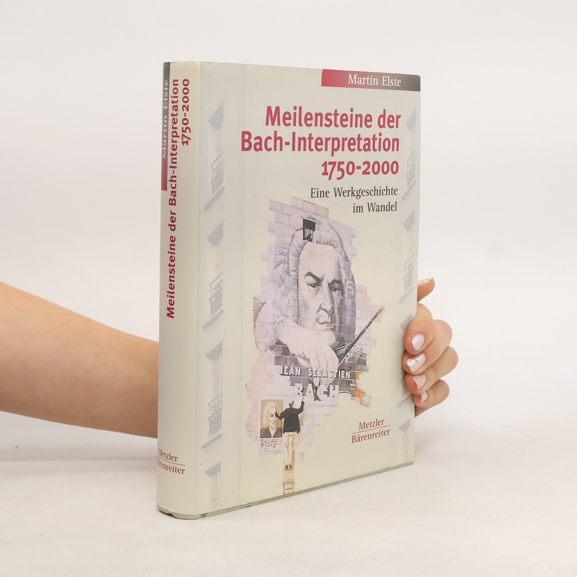 Martin Elste Meilensteine der Bach-Interpretation 1750-2000