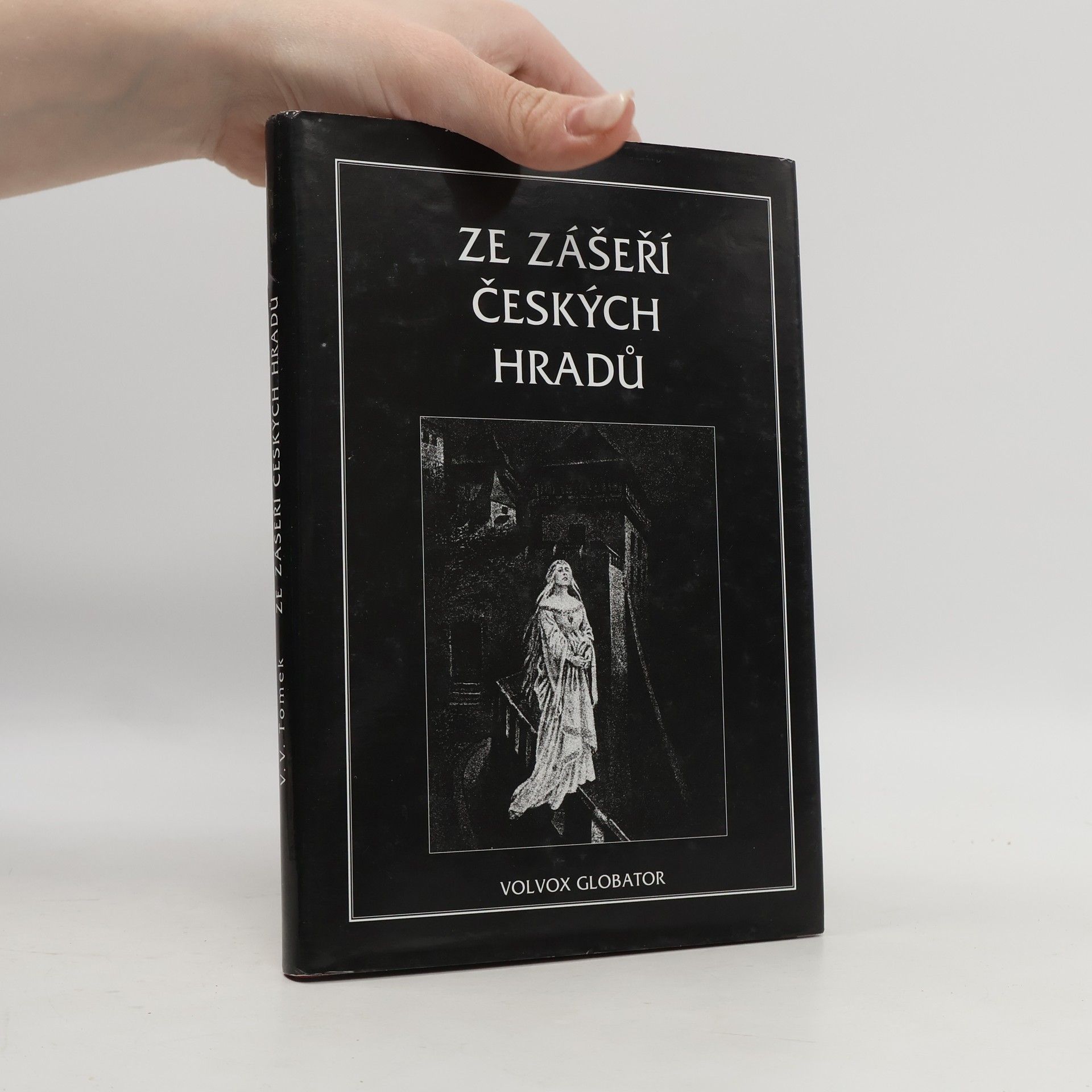 Vratislav Václav Tomek Ze zášeří českých hradů. Sbírka historických a hradních pověsti