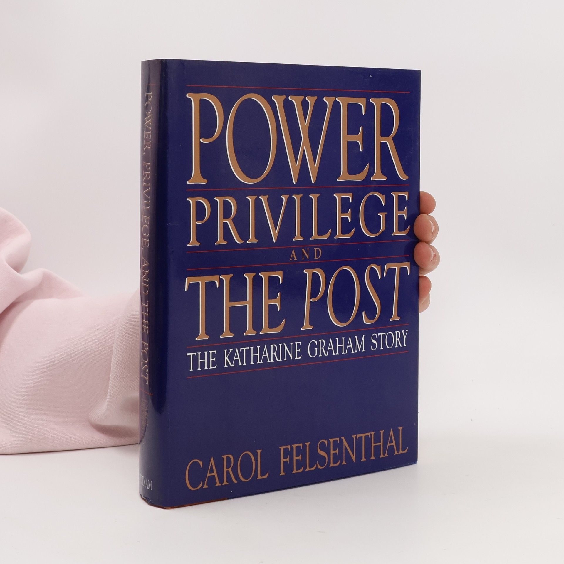Carol Felsenthal Power, Privilege and the Post