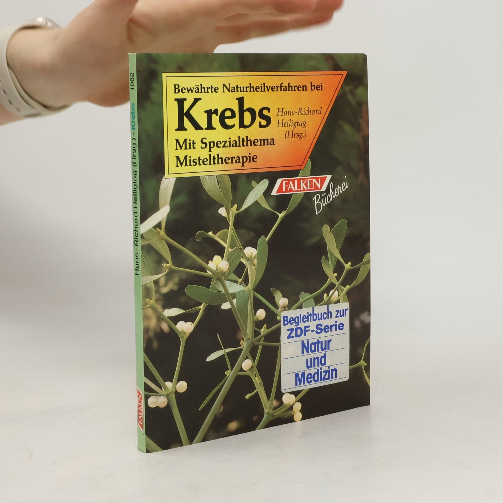 Hans Richard Heiligtag Bewährte Naturheilverfahren bei Krebs