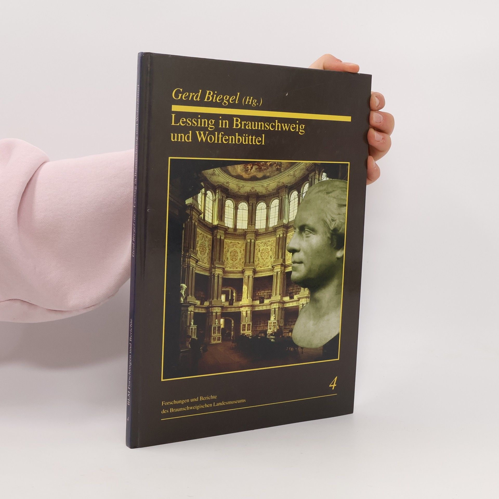 Gerd Biegel Forschungen und Berichte des Braunschweigischen Landesmuseums - 4: Lessing in Braunschweig und Wolfenbüttel