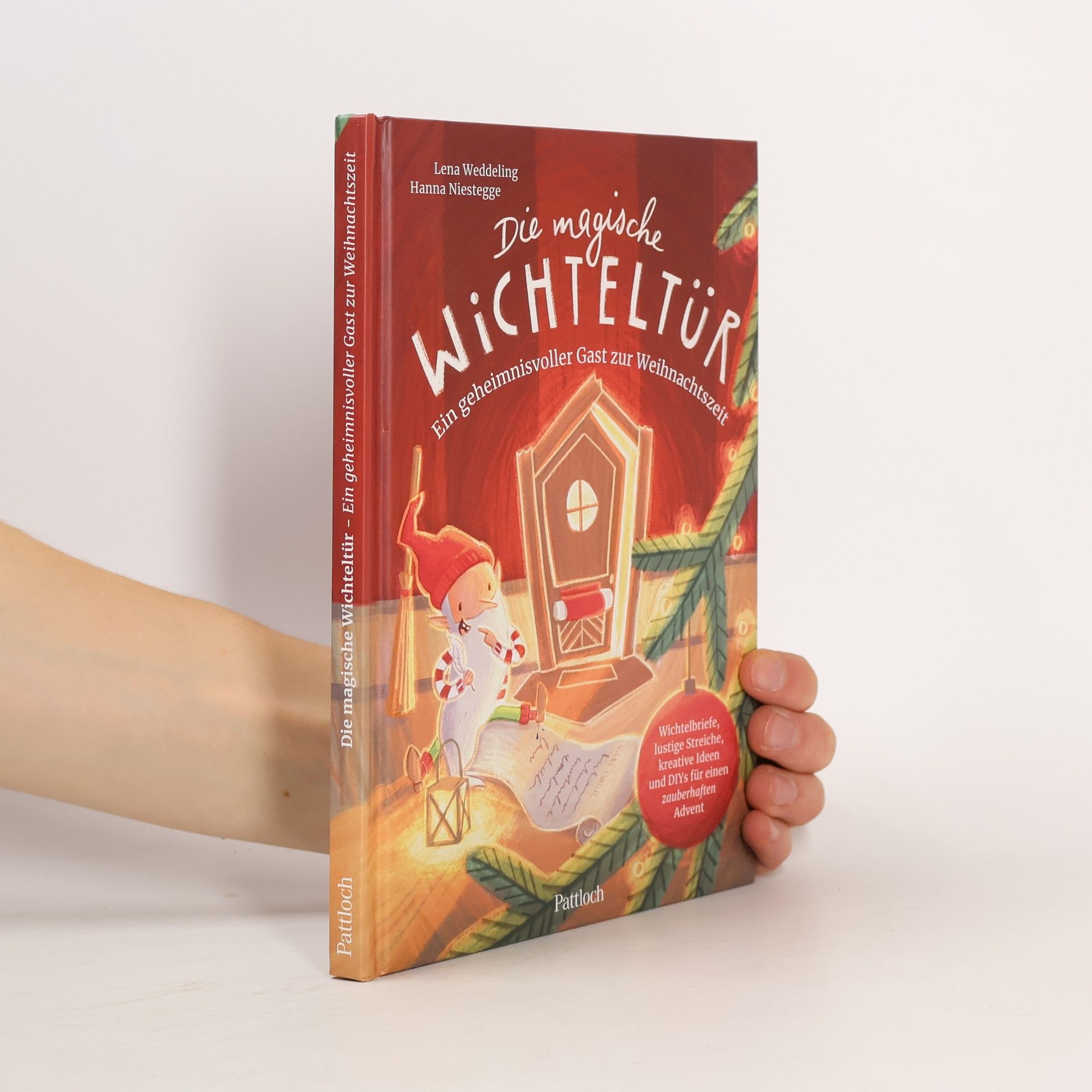 Hanna Niestegge Die magische Wichteltür. Ein geheimnisvoller Gast zur Weihnachtszeit. Wichtelbriefe, lustige Streiche, kreative Ideen und DIYs für einen zauberhaften Advent | Vorlese- und Mitmachbuch