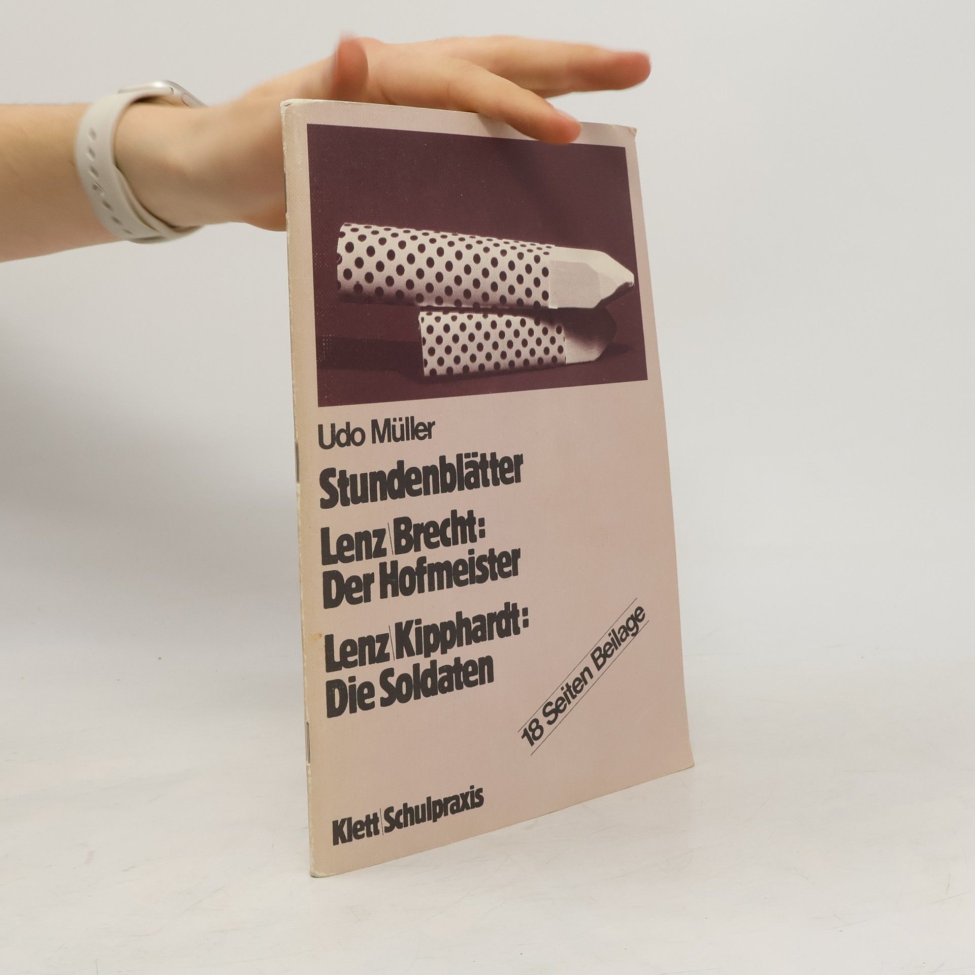 Udo Müller Stundenblätter. Lenz Brecht :Der Hofmeister. Lenz Kipphardt: Die Soldaten