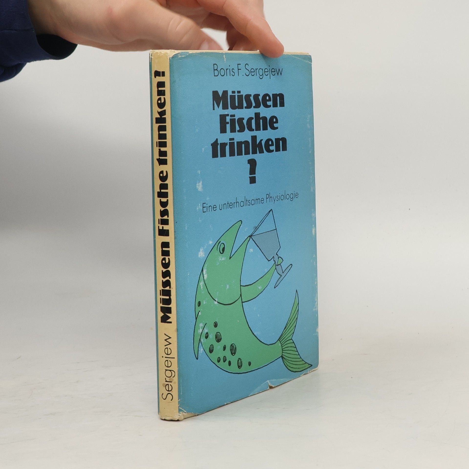 Boris F. Sergejew Mussen fische trinken?